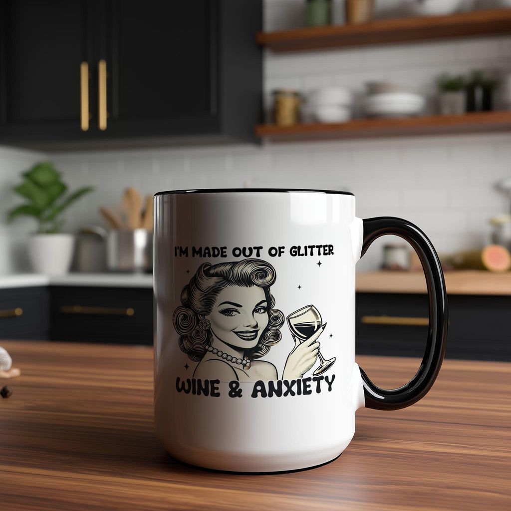 I'm made out of Glitter, Wine and Anxiety - Adult Humor Mug