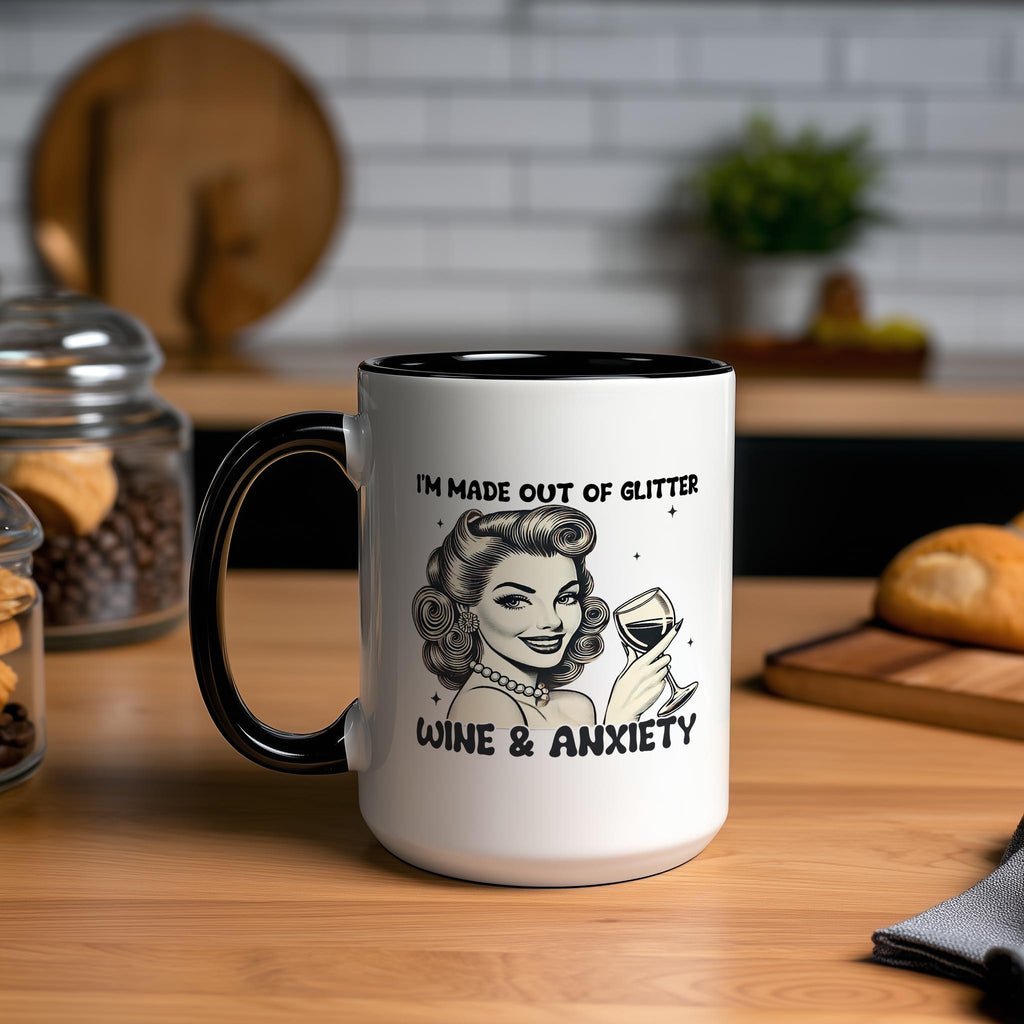 I'm made out of Glitter, Wine and Anxiety - Adult Humor Mug