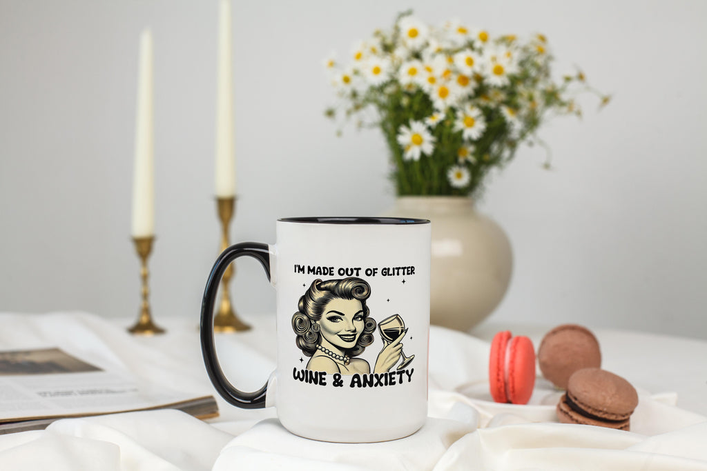 I'm made out of Glitter, Wine and Anxiety - Adult Humor Mug