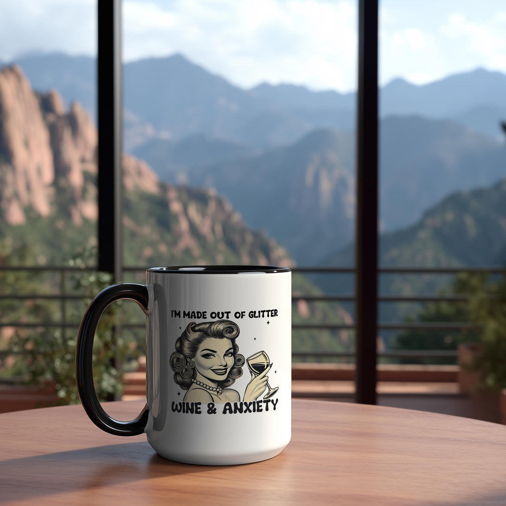I'm made out of Glitter, Wine and Anxiety - Adult Humor Mug