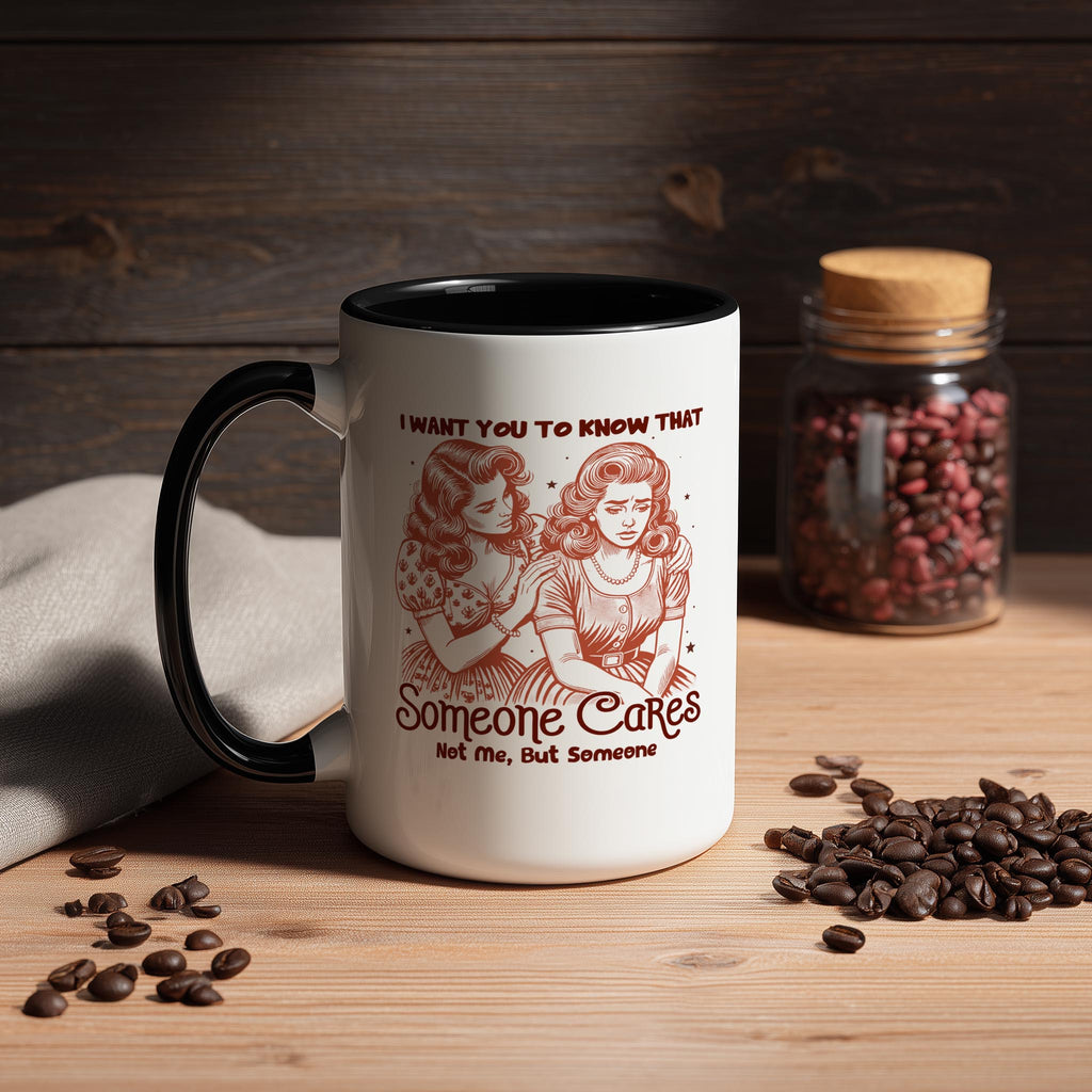 Someone Cares. Not me, But Someone - Adult Humor Mug