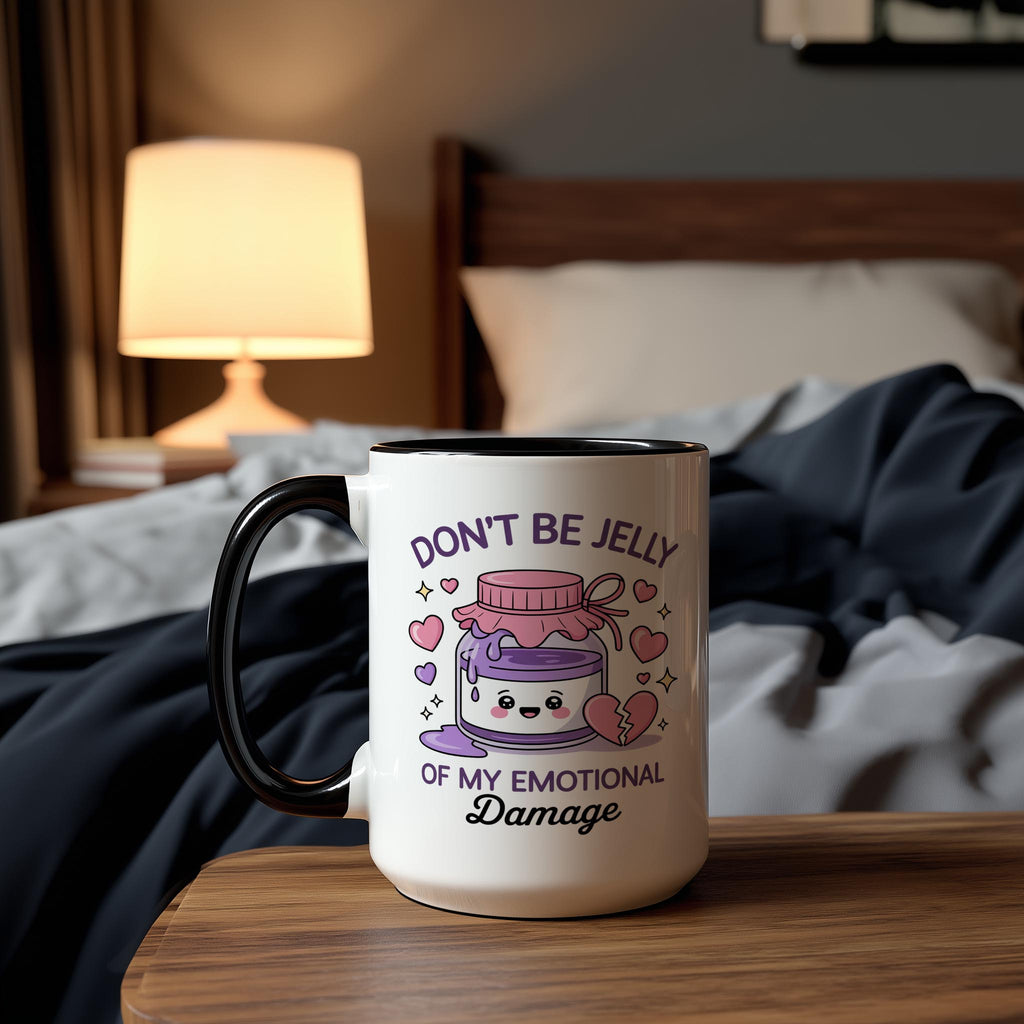 Don't be Jelly of my Emotional Damage - Health and Wellbeing Mug