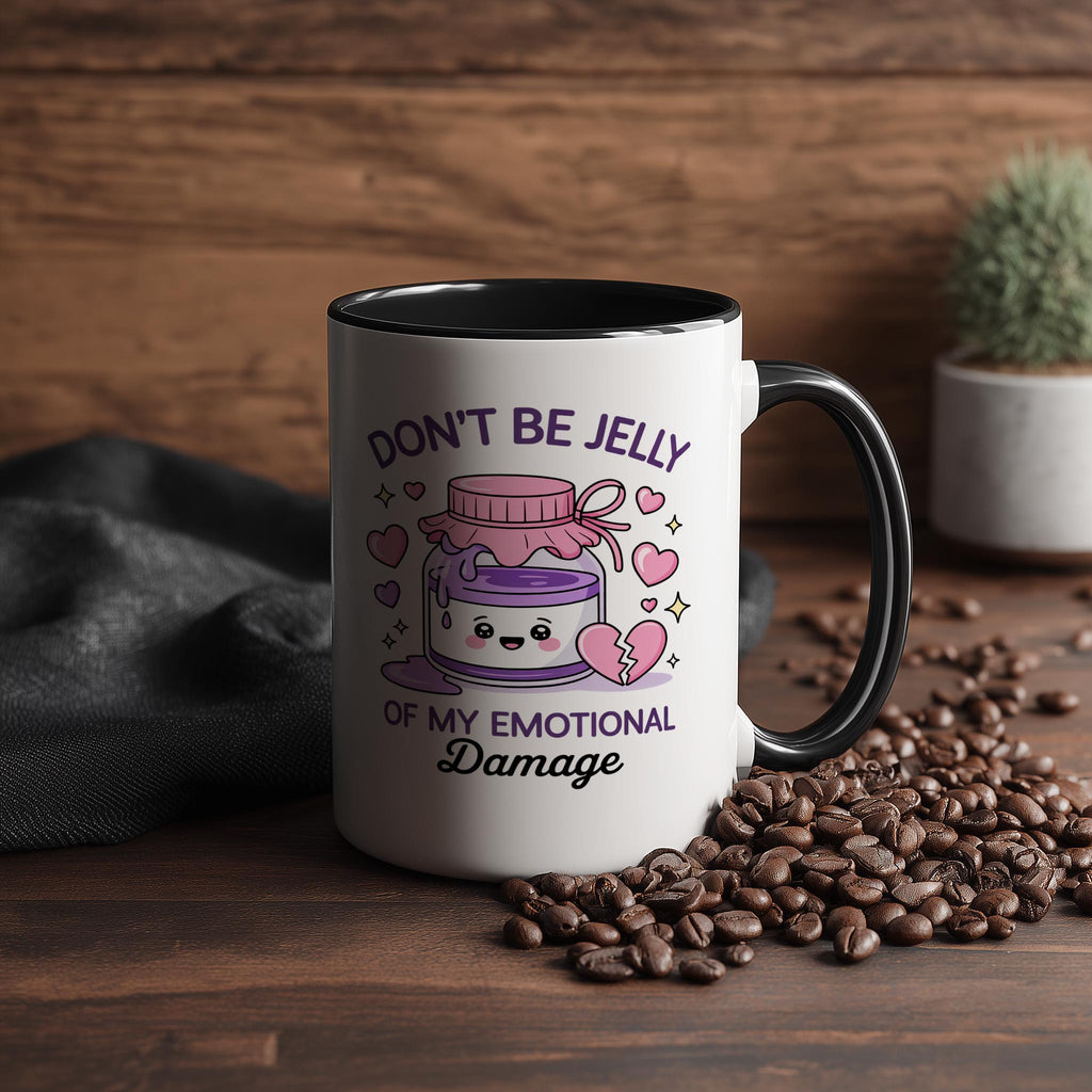 Don't be Jelly of my Emotional Damage - Health and Wellbeing Mug