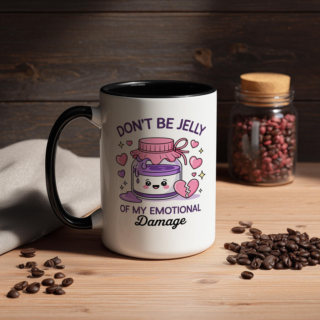Don't be Jelly of my Emotional Damage - Health and Wellbeing Mug