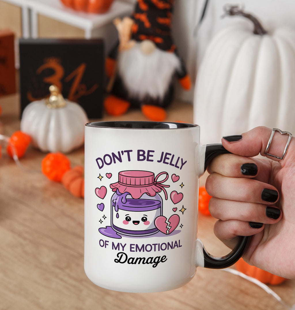 Don't be Jelly of my Emotional Damage - Health and Wellbeing Mug