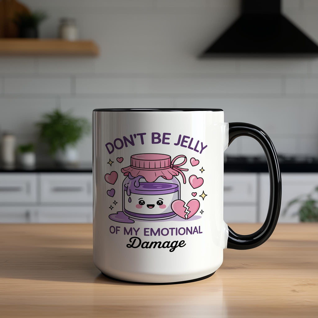 Don't be Jelly of my Emotional Damage - Health and Wellbeing Mug