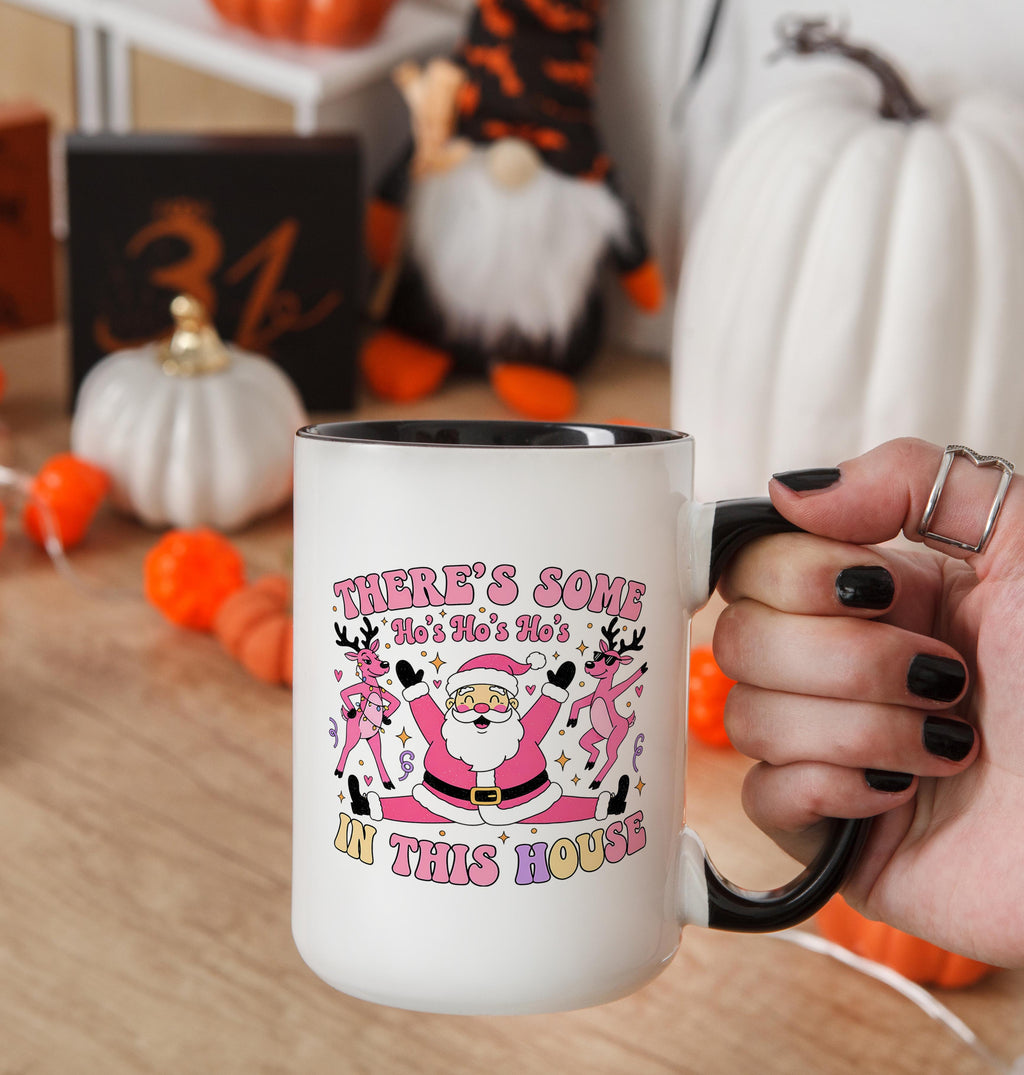 There's some Ho's in this House - Adult Humor Mug