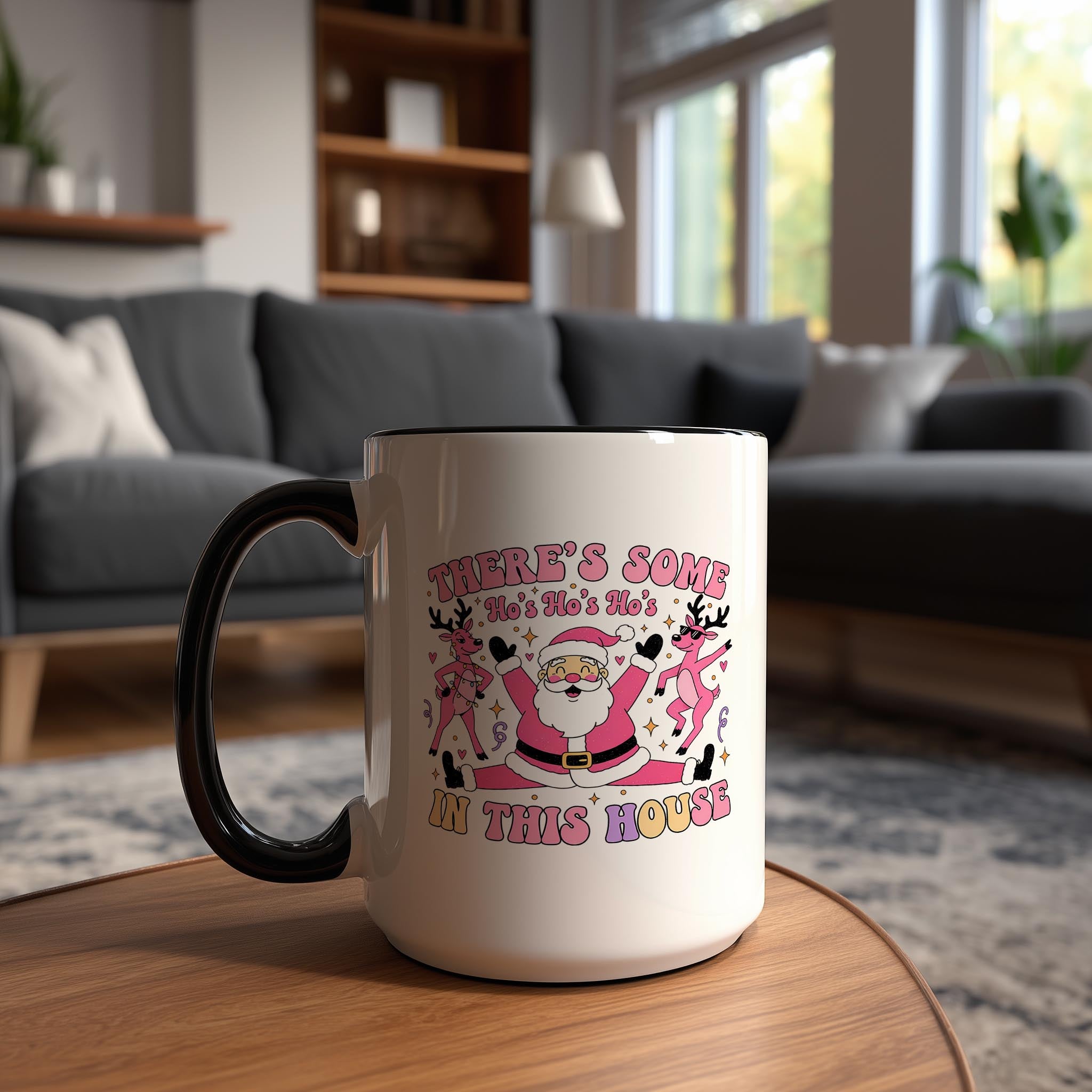 There's some Ho's in this House - Adult Humor Mug