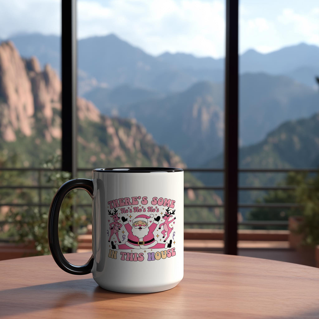 There's some Ho's in this House - Adult Humor Mug