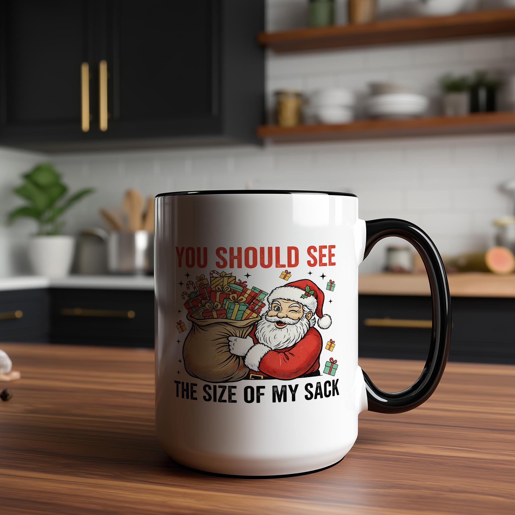 You should see the size of my Sack - Christmas Mug