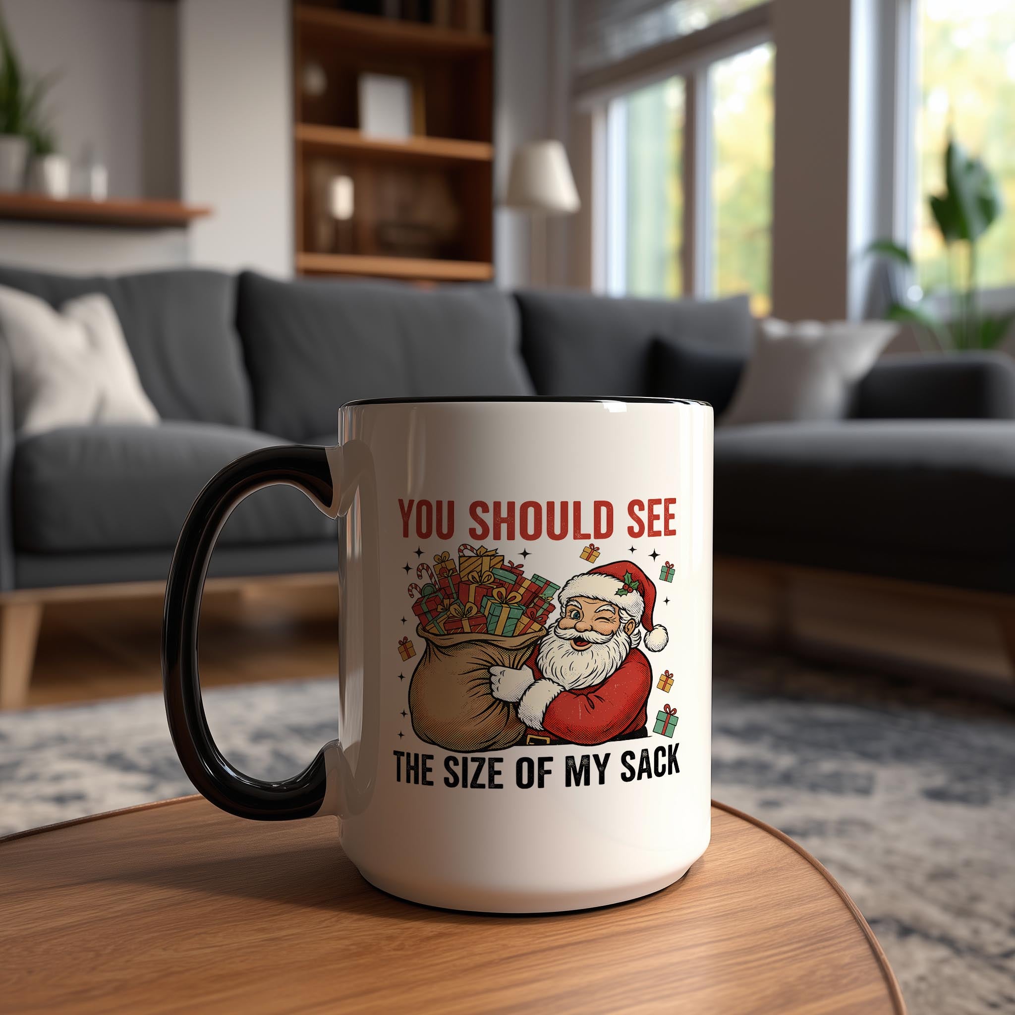 You should see the size of my Sack - Christmas Mug