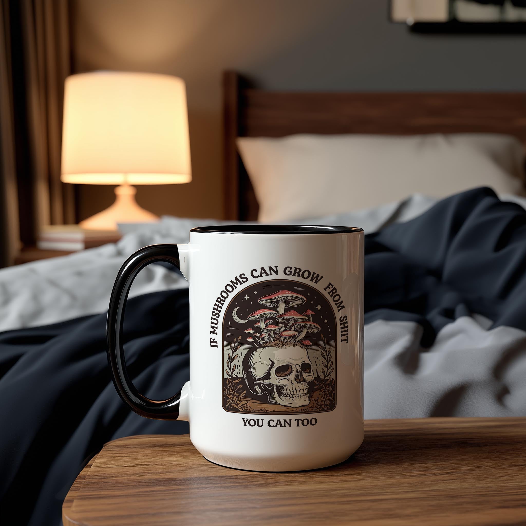 If Mushrooms can Grow from Sh*t, You can too - Adult Humor Mug