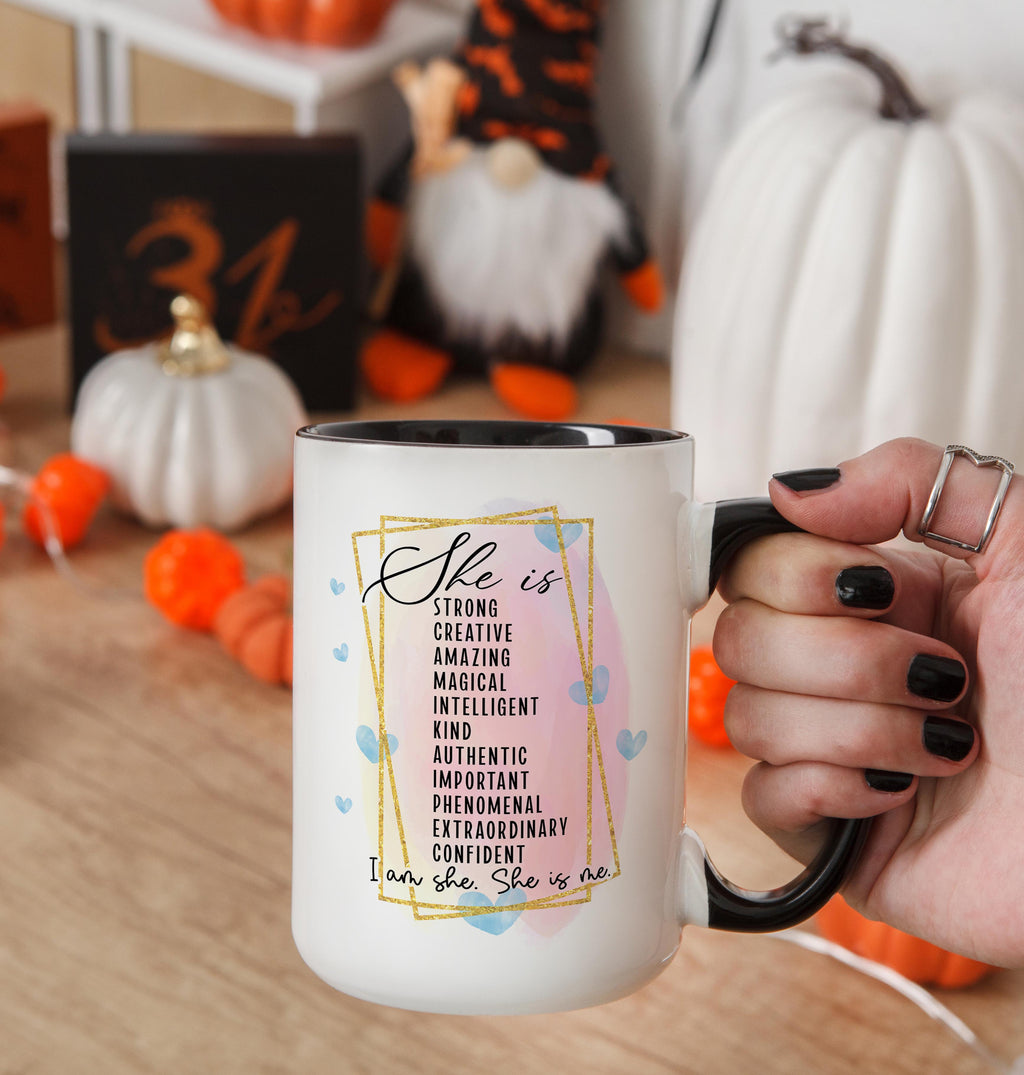 I Am She. She Is Me - Affirmation and Motivaation Mug