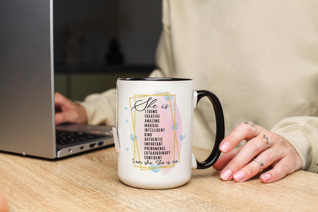 I Am She. She Is Me - Affirmation and Motivaation Mug