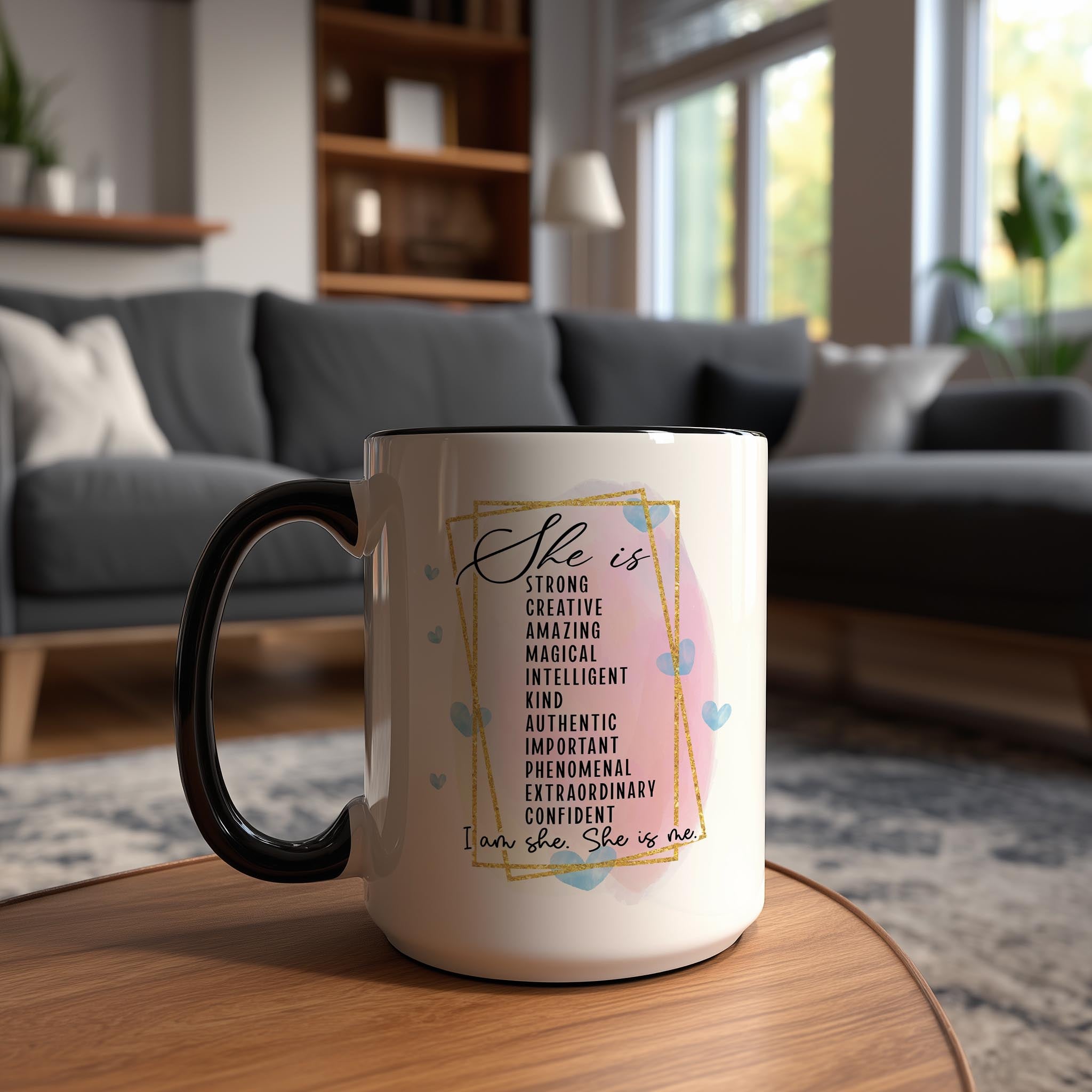 I Am She. She Is Me - Affirmation and Motivaation Mug