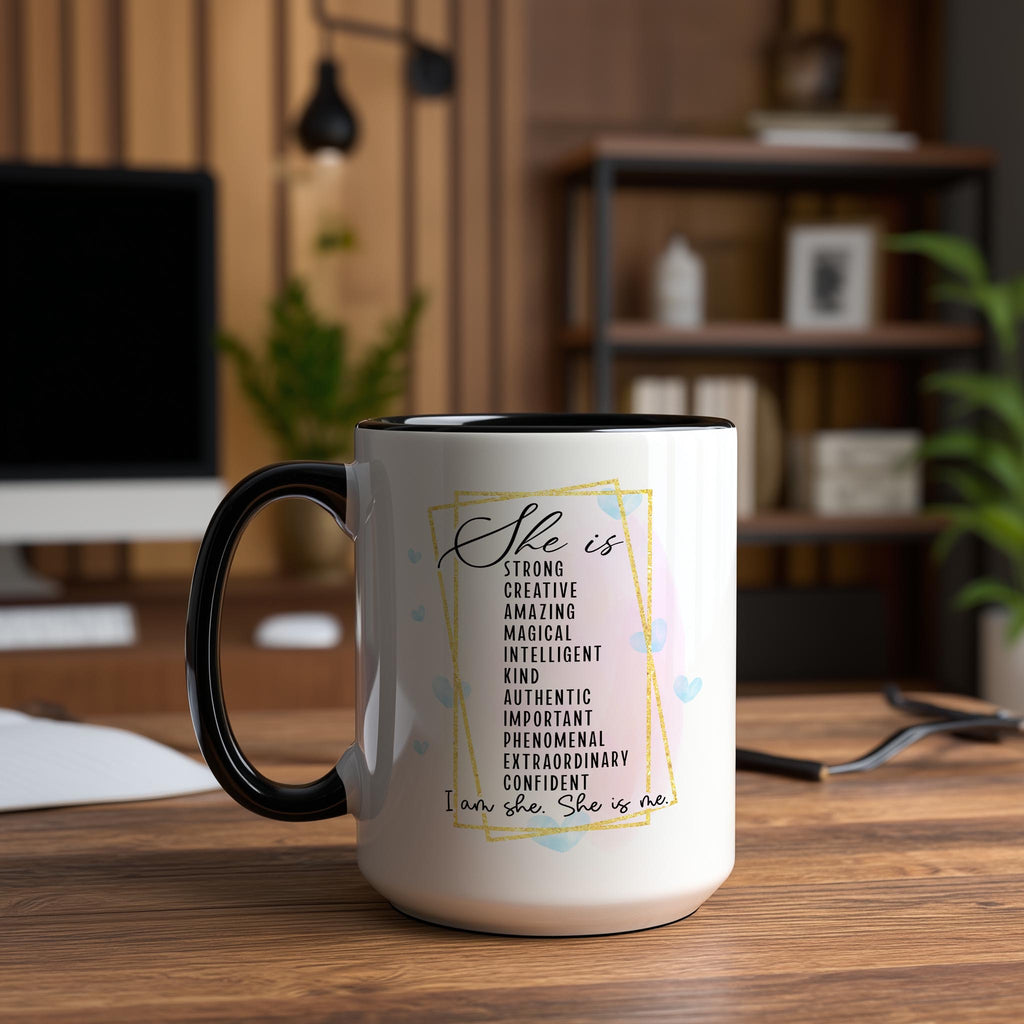 I Am She. She Is Me - Affirmation and Motivaation Mug