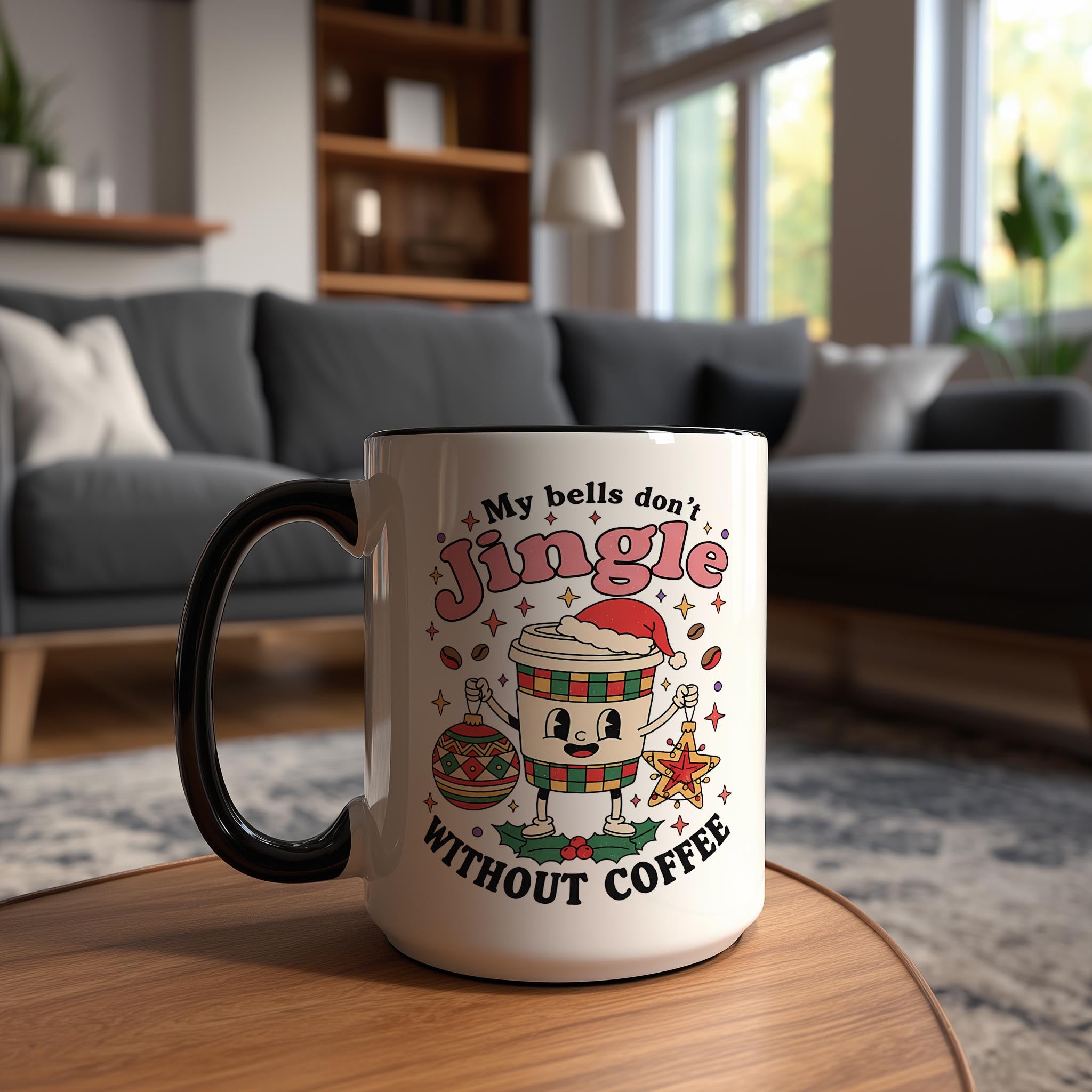 My Bells Don't Jingle Without Coffee - Christmas Mug
