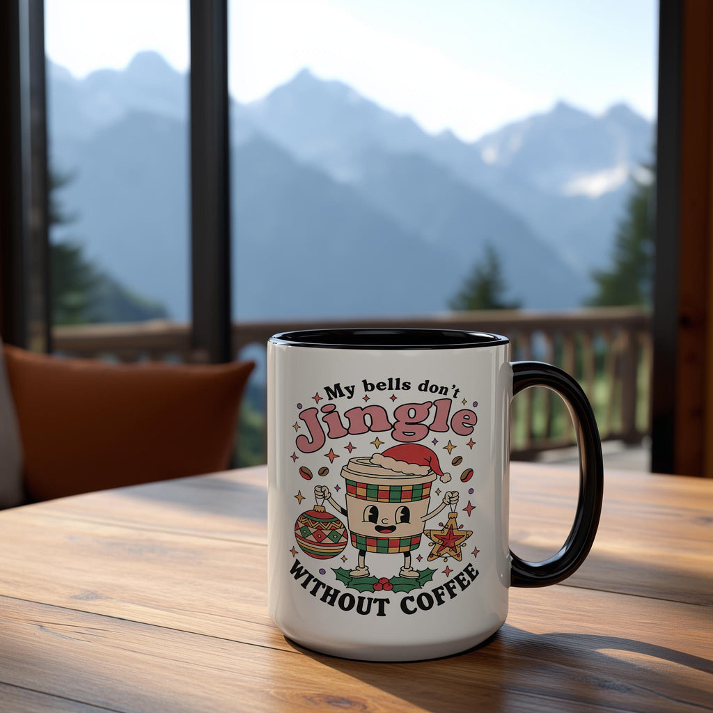 My Bells Don't Jingle Without Coffee - Christmas Mug