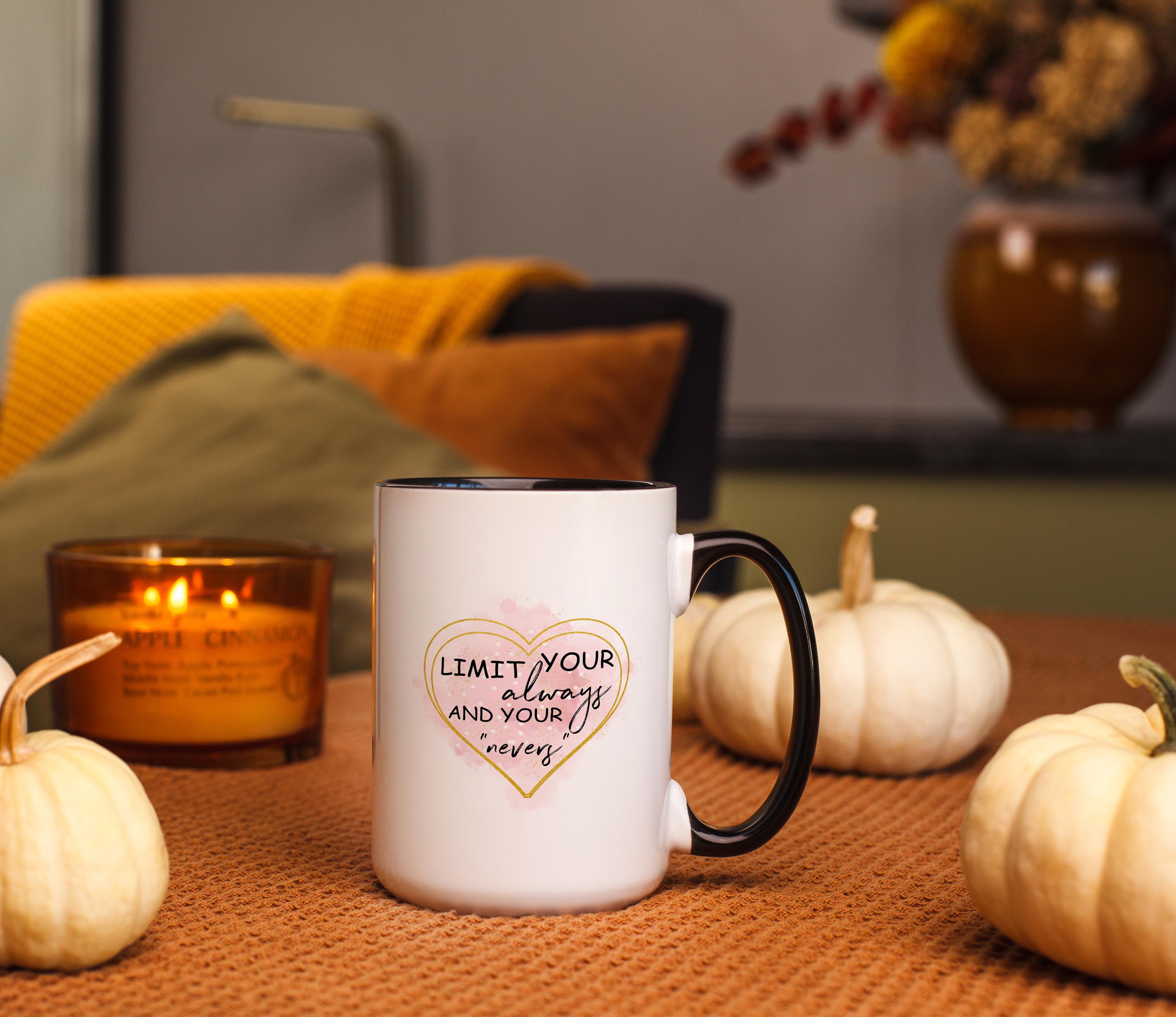 Limit Your Always and Your Nevers - Affirmation and Motivation Mug