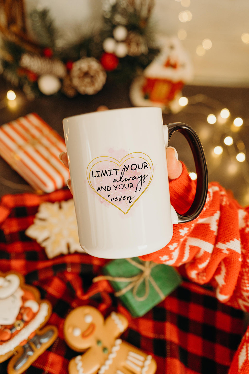 Limit Your Always and Your Nevers - Affirmation and Motivation Mug