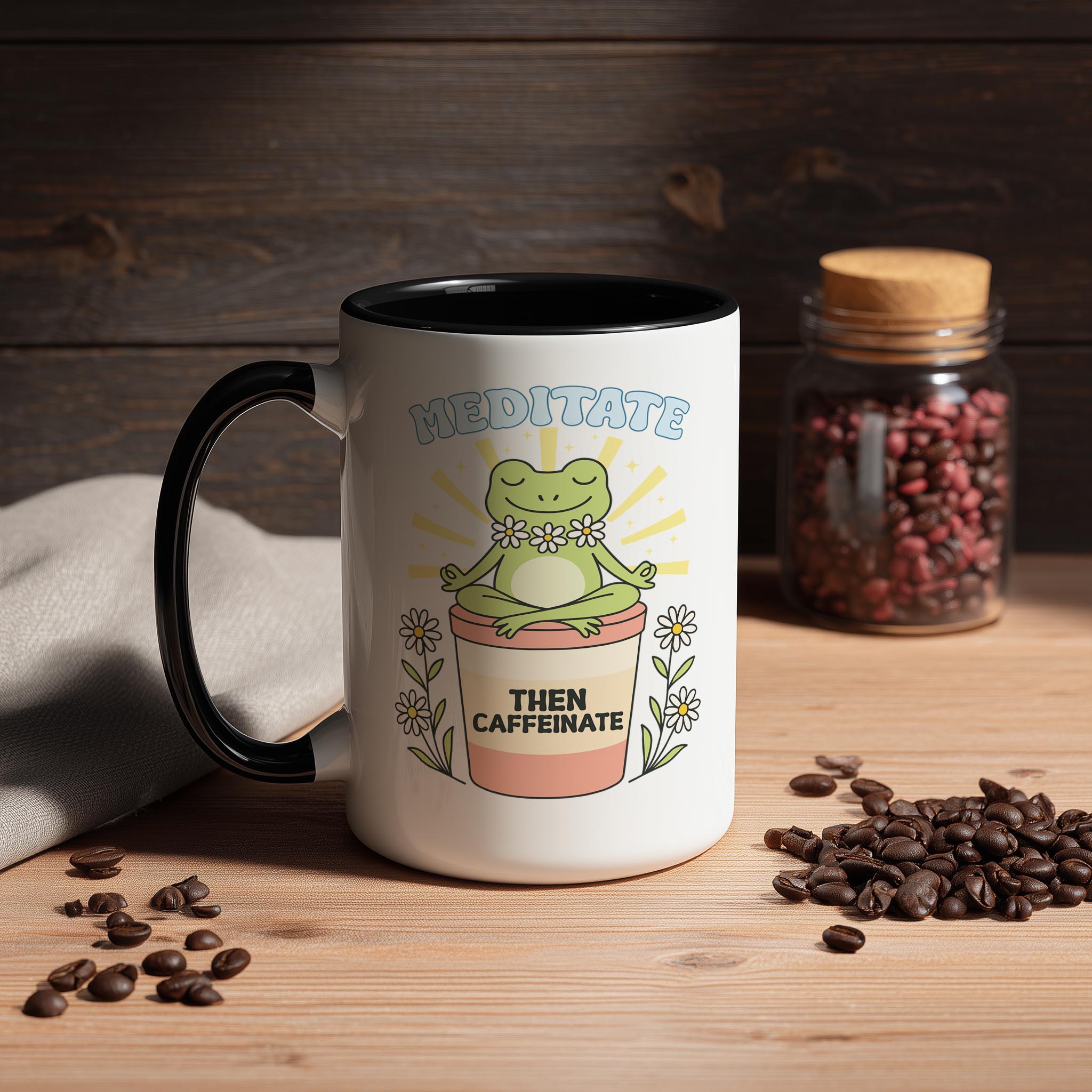 Meditate then Caffeinate - Coffee Lovers Mug