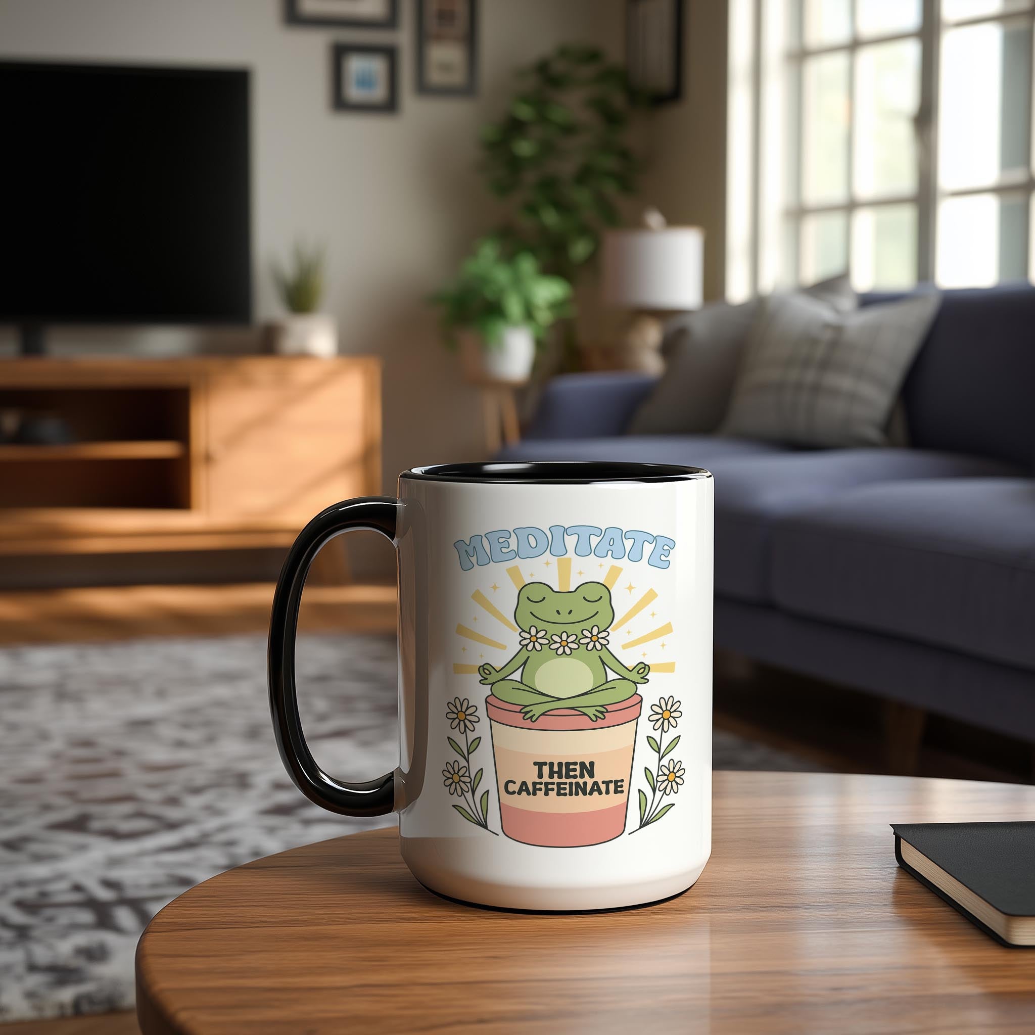 Meditate then Caffeinate - Coffee Lovers Mug
