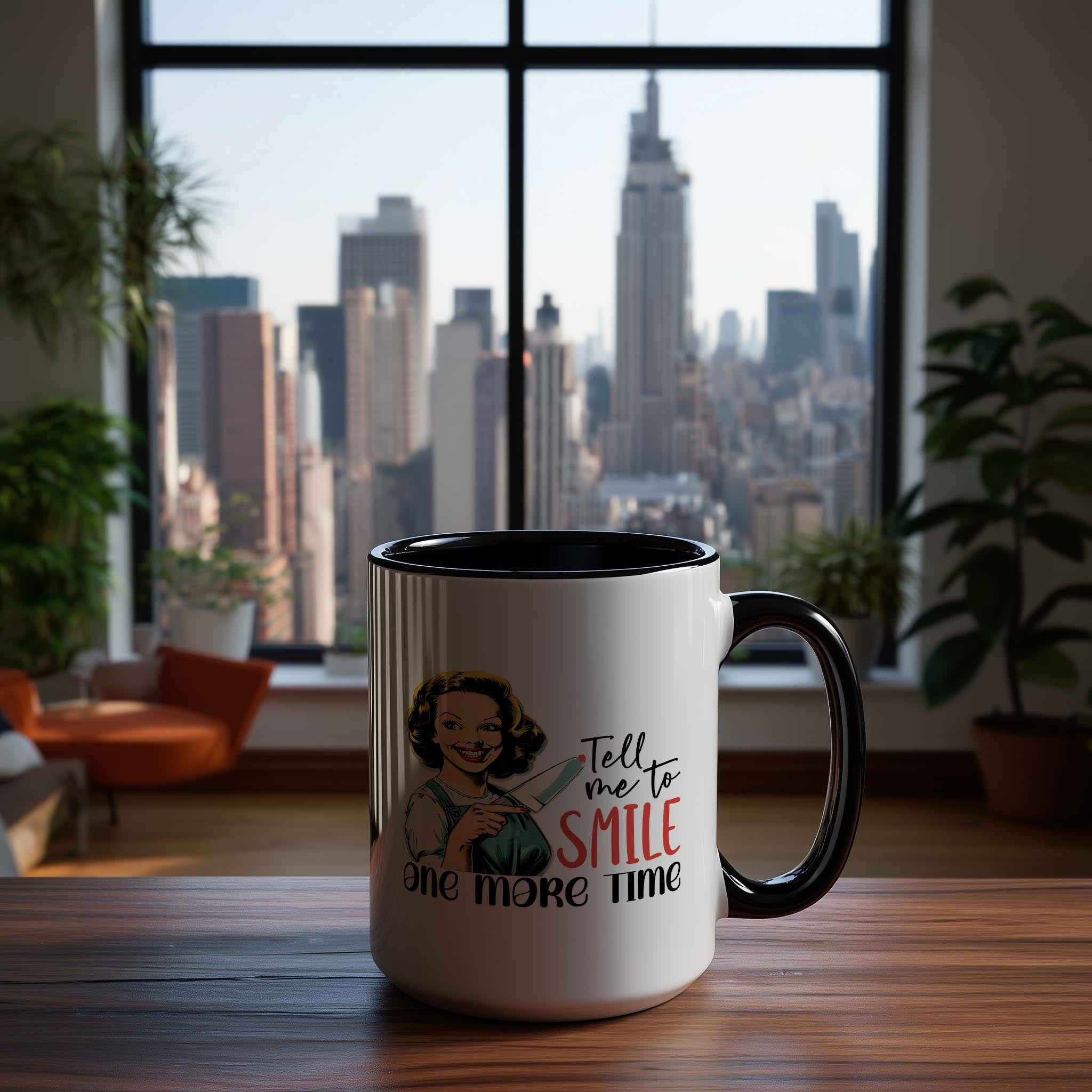 Tell me to Smile one more Time - Adult Humor Mug