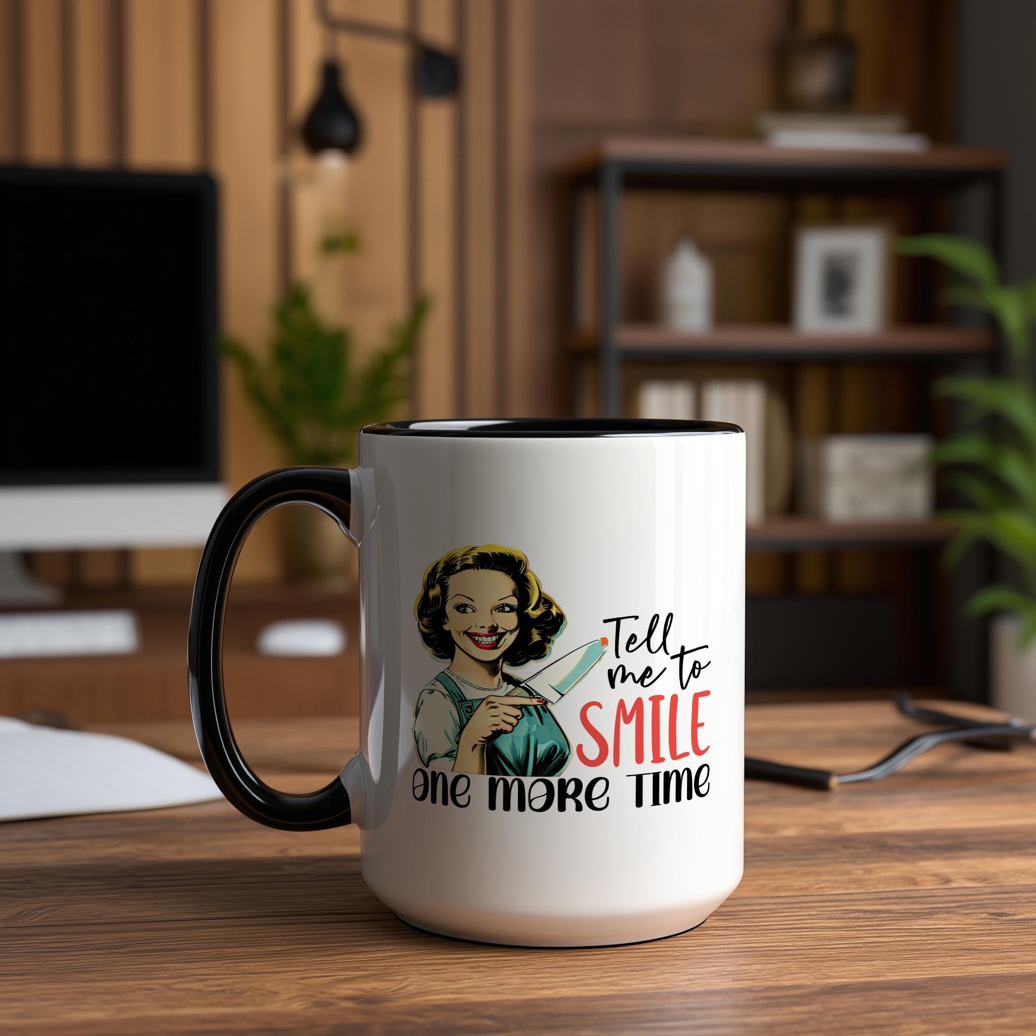Tell me to Smile one more Time - Adult Humor Mug
