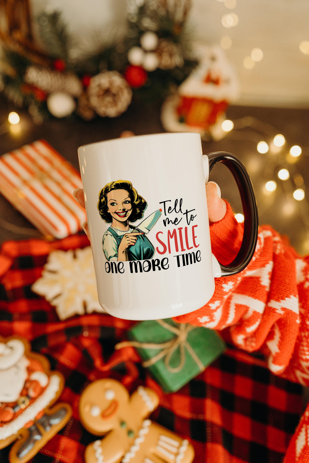 Tell me to Smile one more Time - Adult Humor Mug
