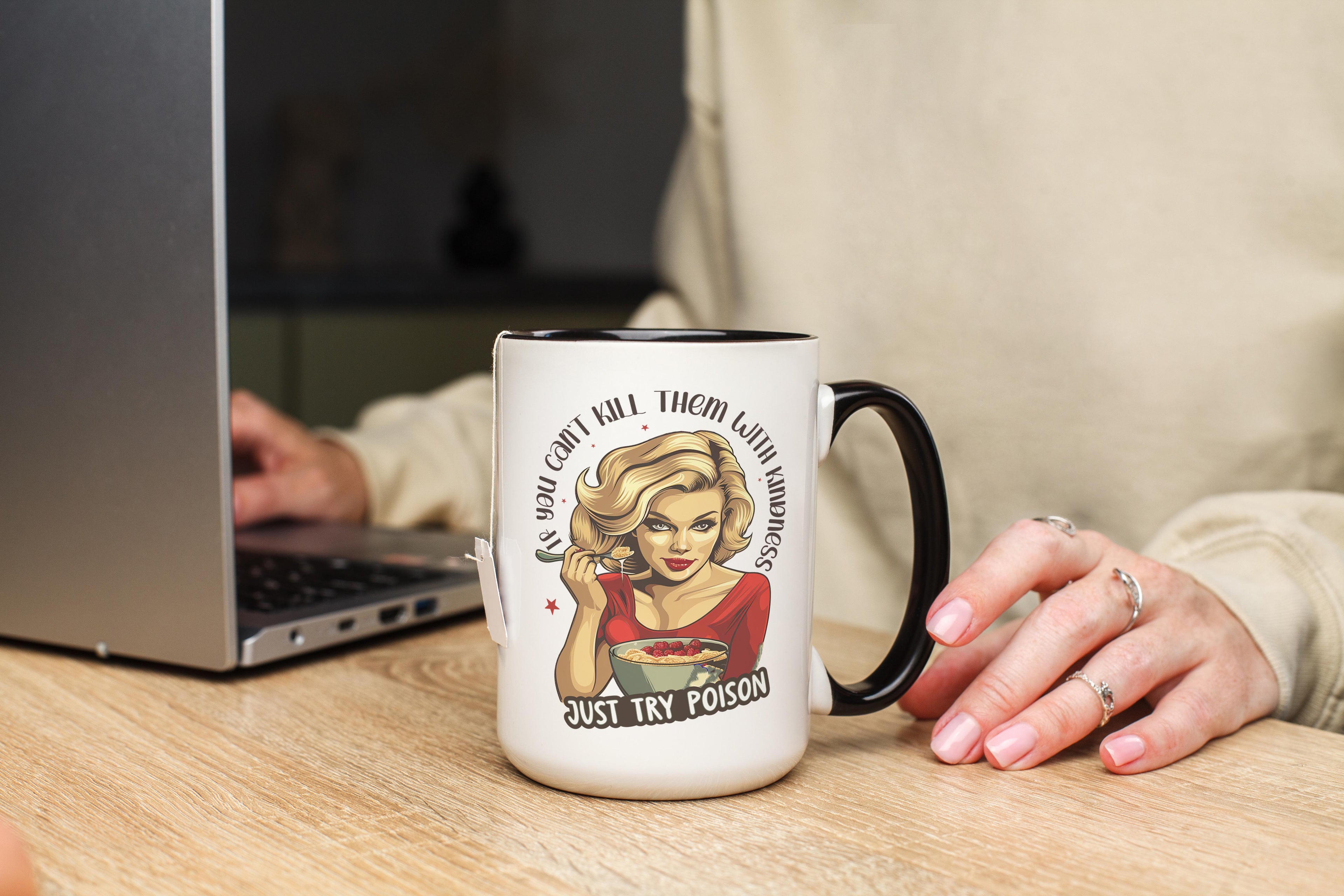 If you can't Kill them with Kindness, try Poison - Adult Humor Mug
