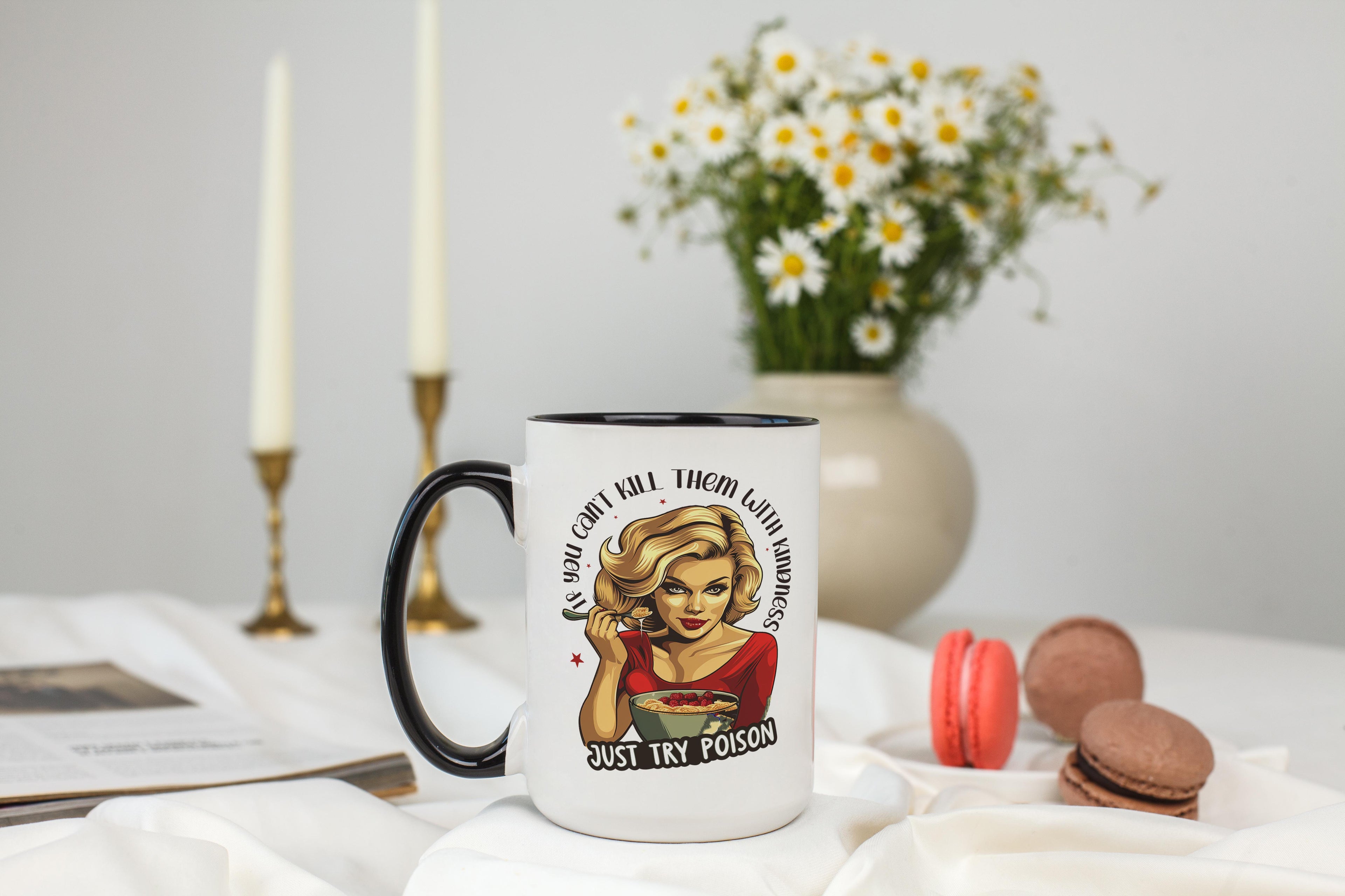 If you can't Kill them with Kindness, try Poison - Adult Humor Mug