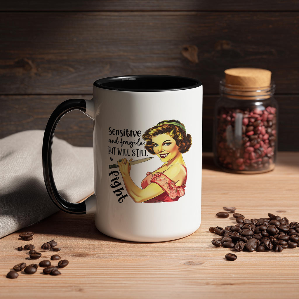 Sensitive and Fragile, But Will Still Fight - Adult Humor Mug
