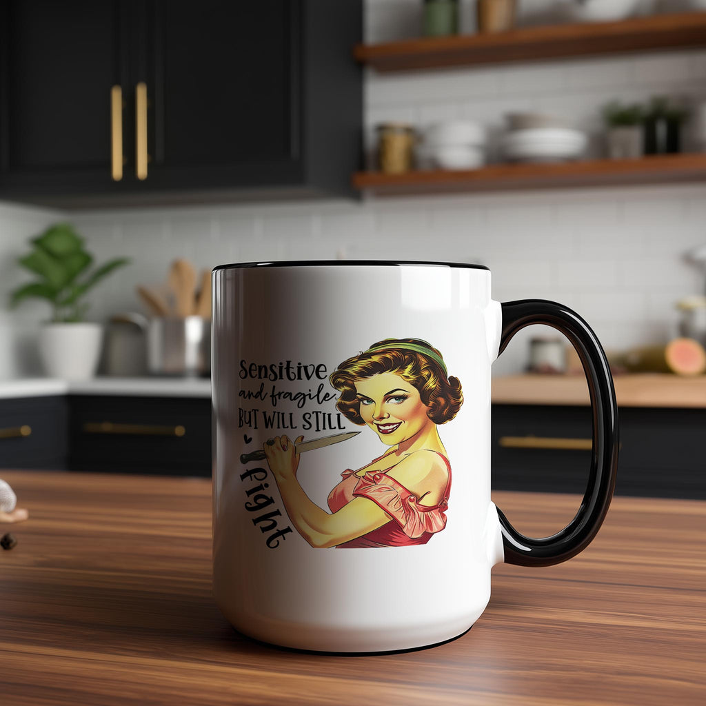 Sensitive and Fragile, But Will Still Fight - Adult Humor Mug