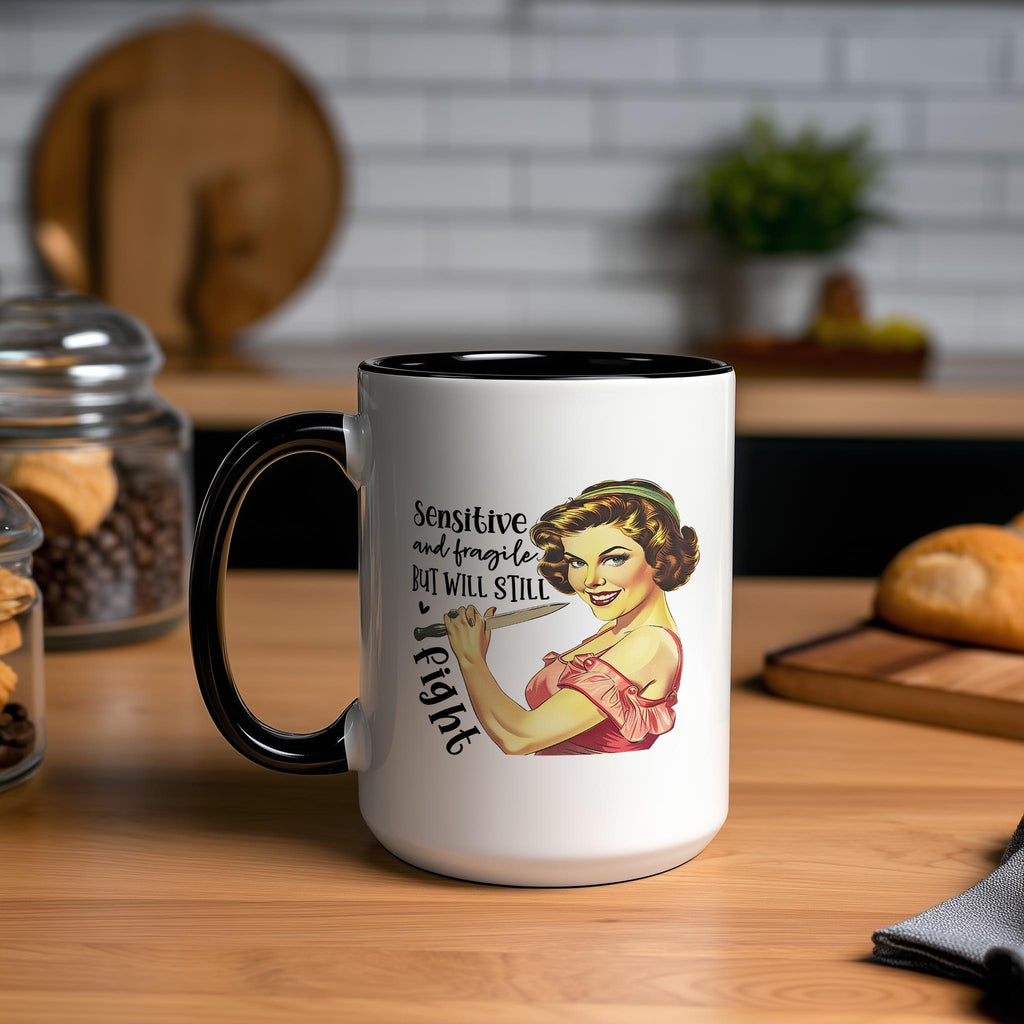 Sensitive and Fragile, But Will Still Fight - Adult Humor Mug