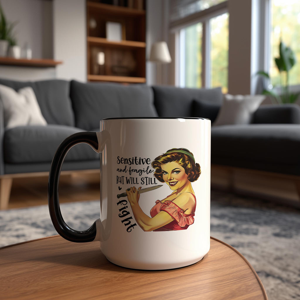 Sensitive and Fragile, But Will Still Fight - Adult Humor Mug