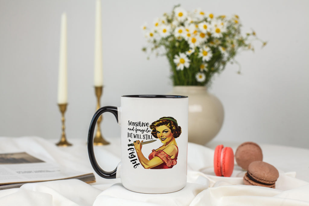 Sensitive and Fragile, But Will Still Fight - Adult Humor Mug