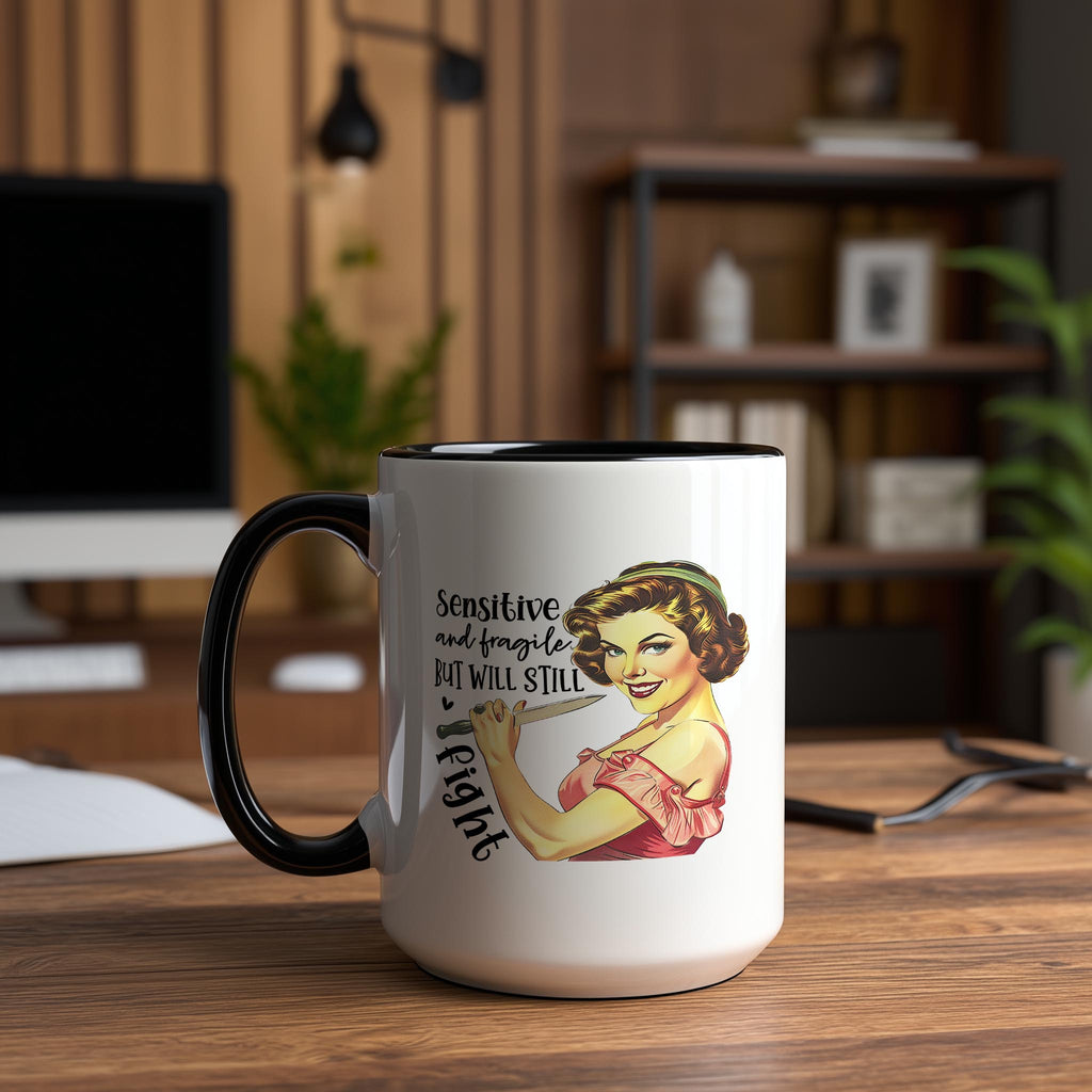 Sensitive and Fragile, But Will Still Fight - Adult Humor Mug