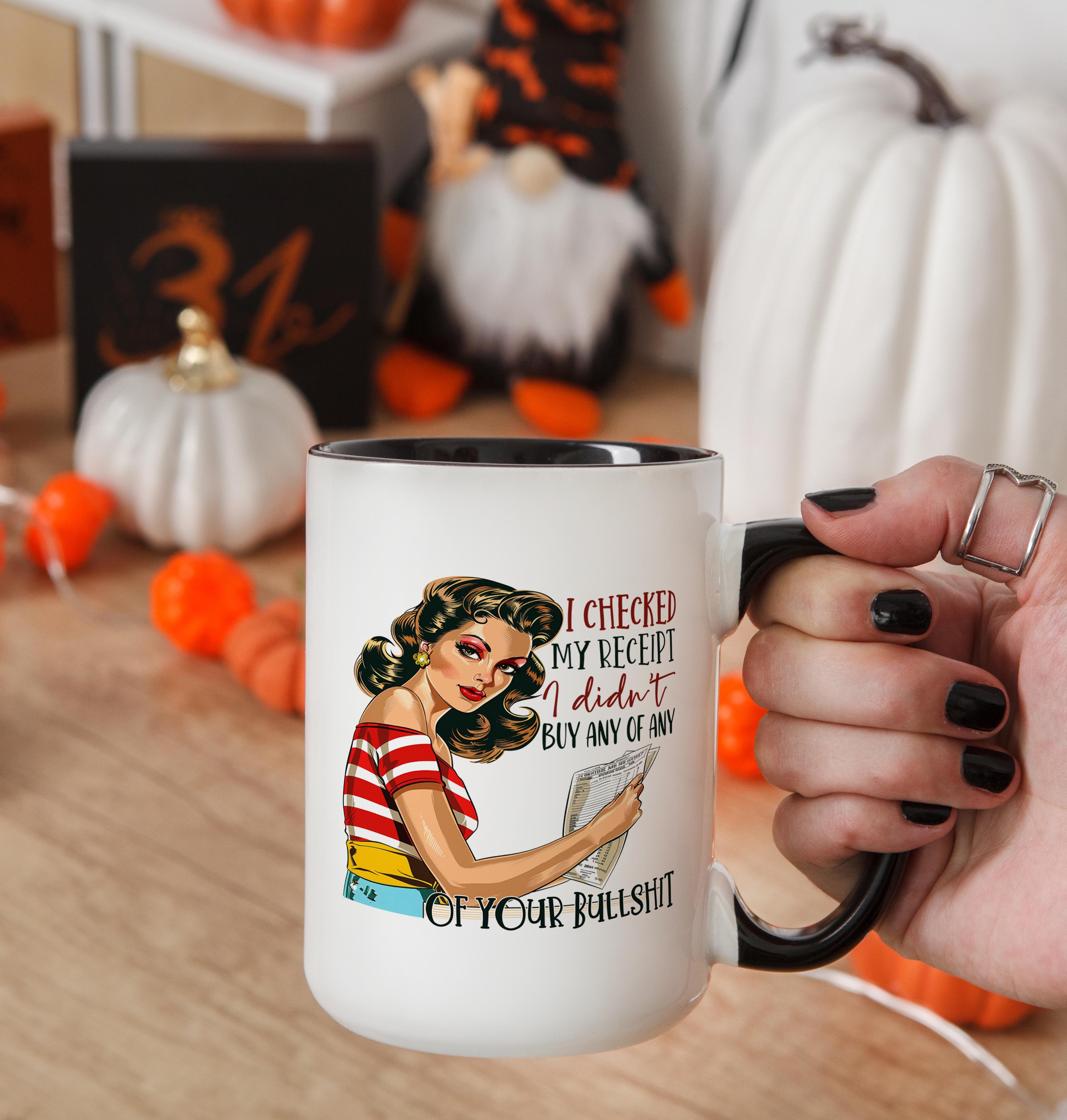 I Didn't Buy any of Your Bullshit - Adult Humor Mug
