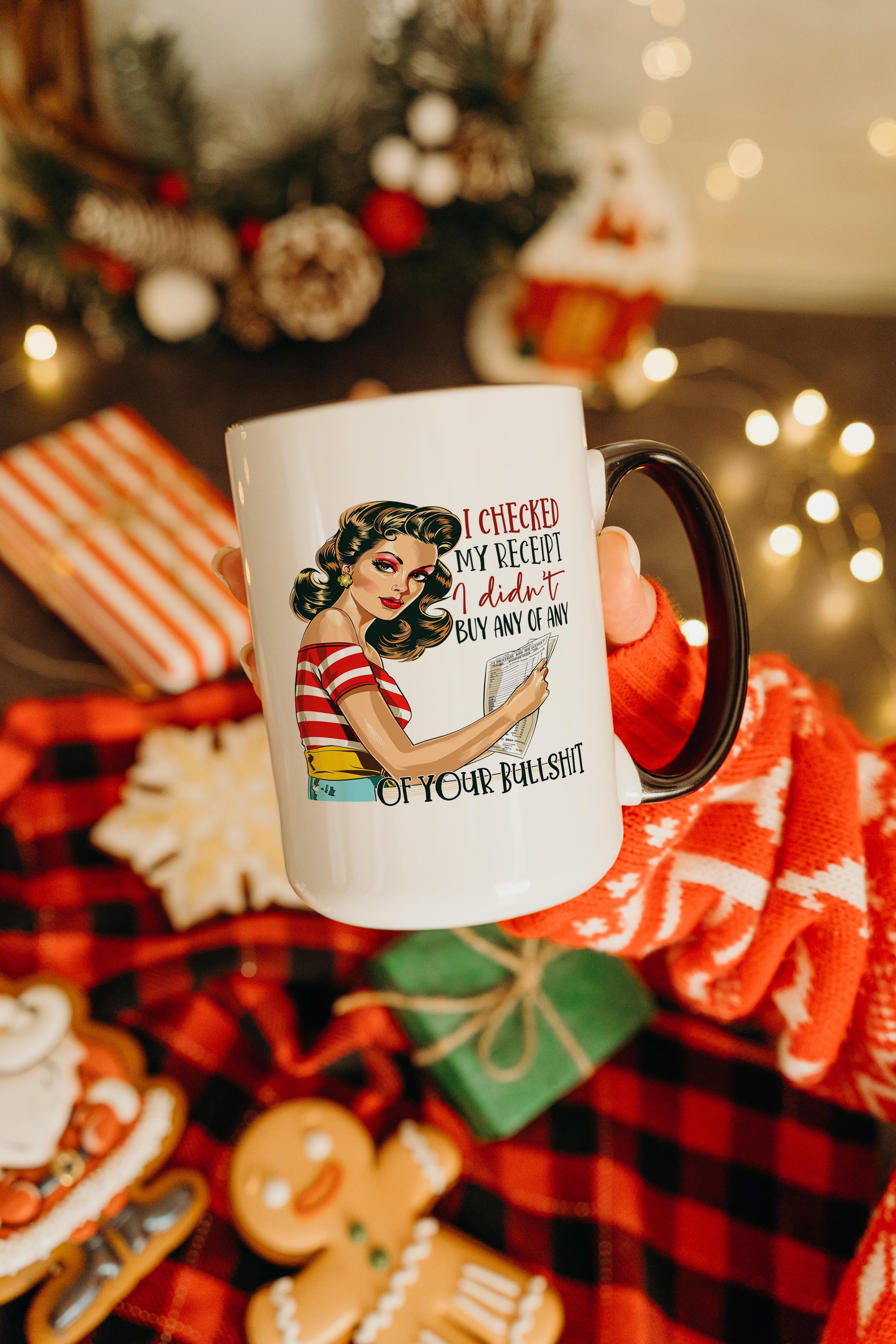 I Didn't Buy any of Your Bullshit - Adult Humor Mug