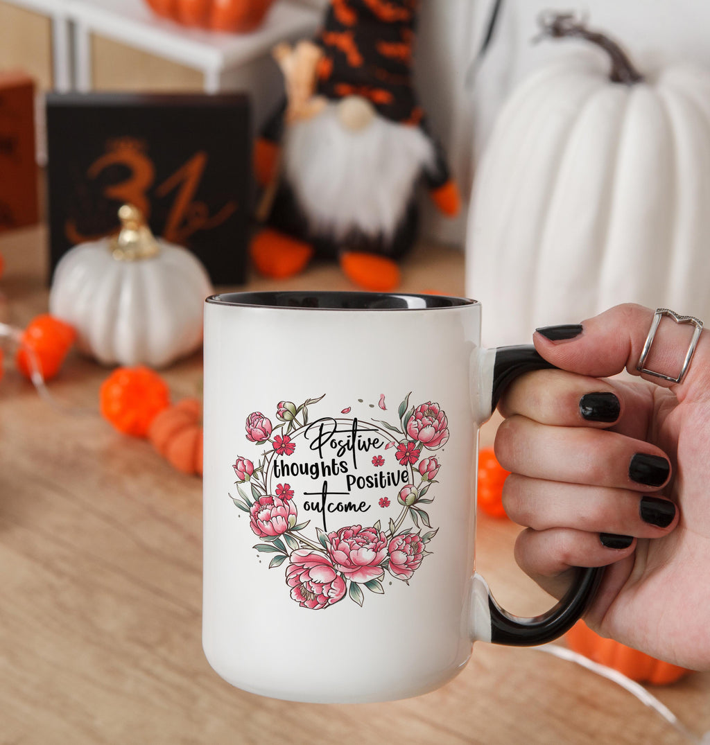 Positive Thoughts, Positive Outcome - Affirmation and Motivation Mug
