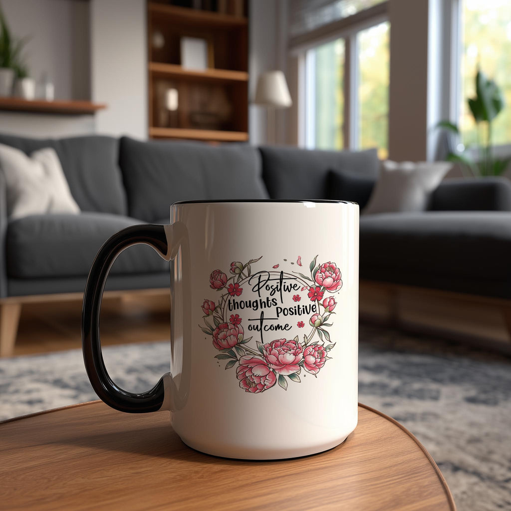 Positive Thoughts, Positive Outcome - Affirmation and Motivation Mug