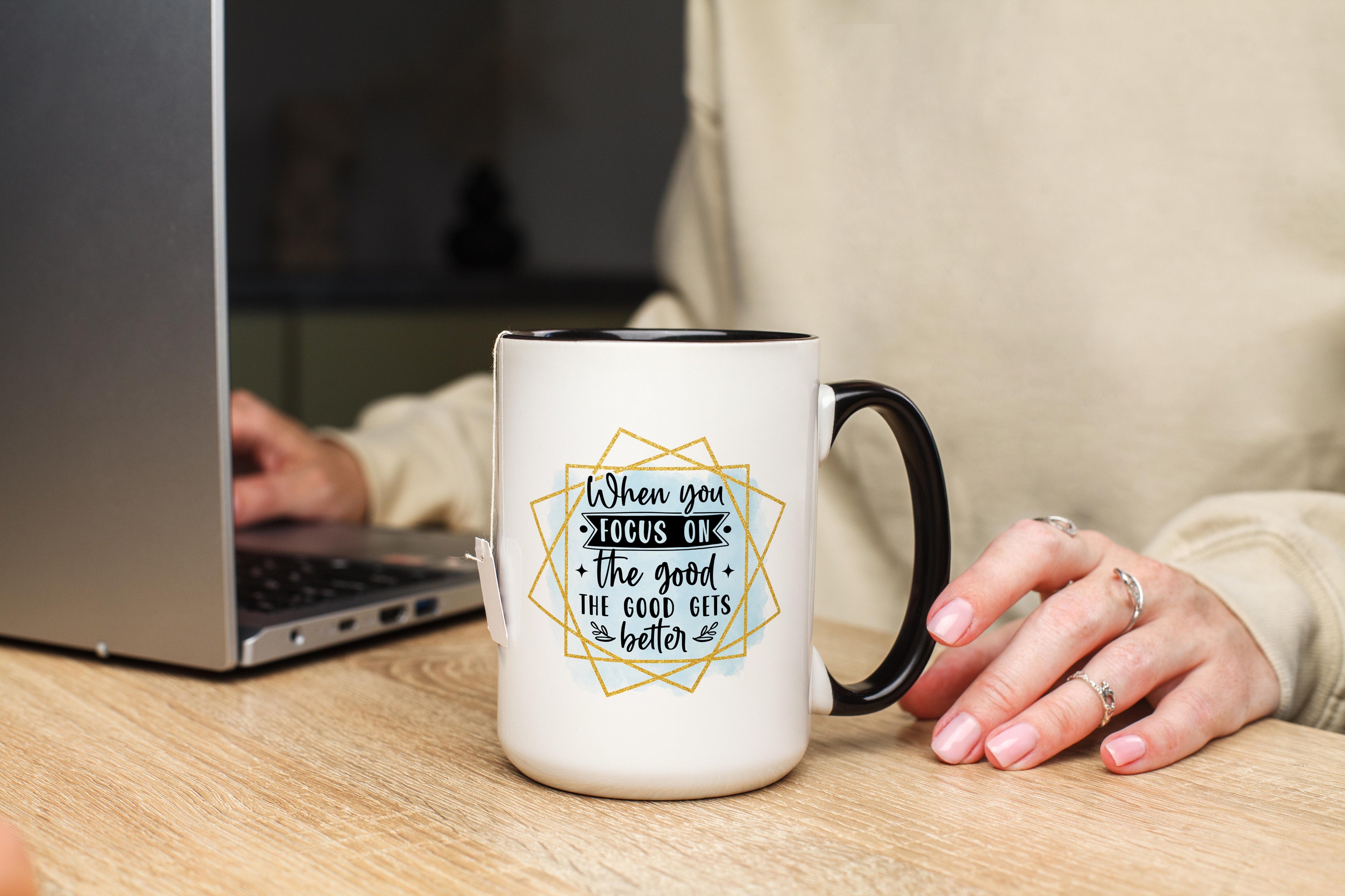 When you focus on the Good, The Good gets Better - Affirmation and Motivation Mug