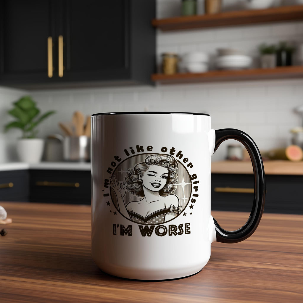 I'm Not Like Other Girls.... - Adult Humor Mug