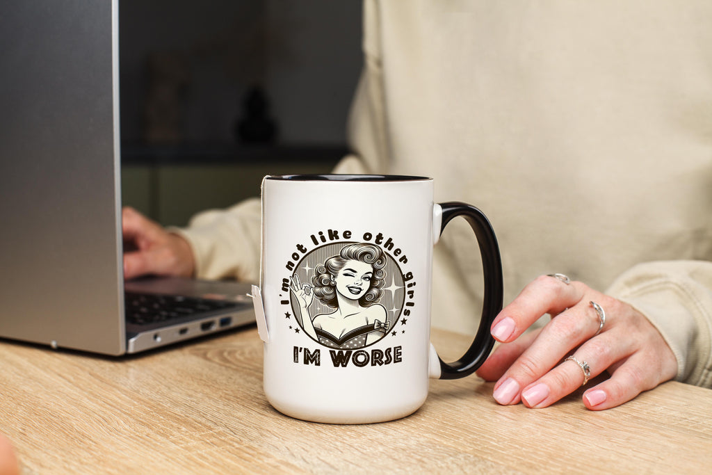I'm Not Like Other Girls.... - Adult Humor Mug