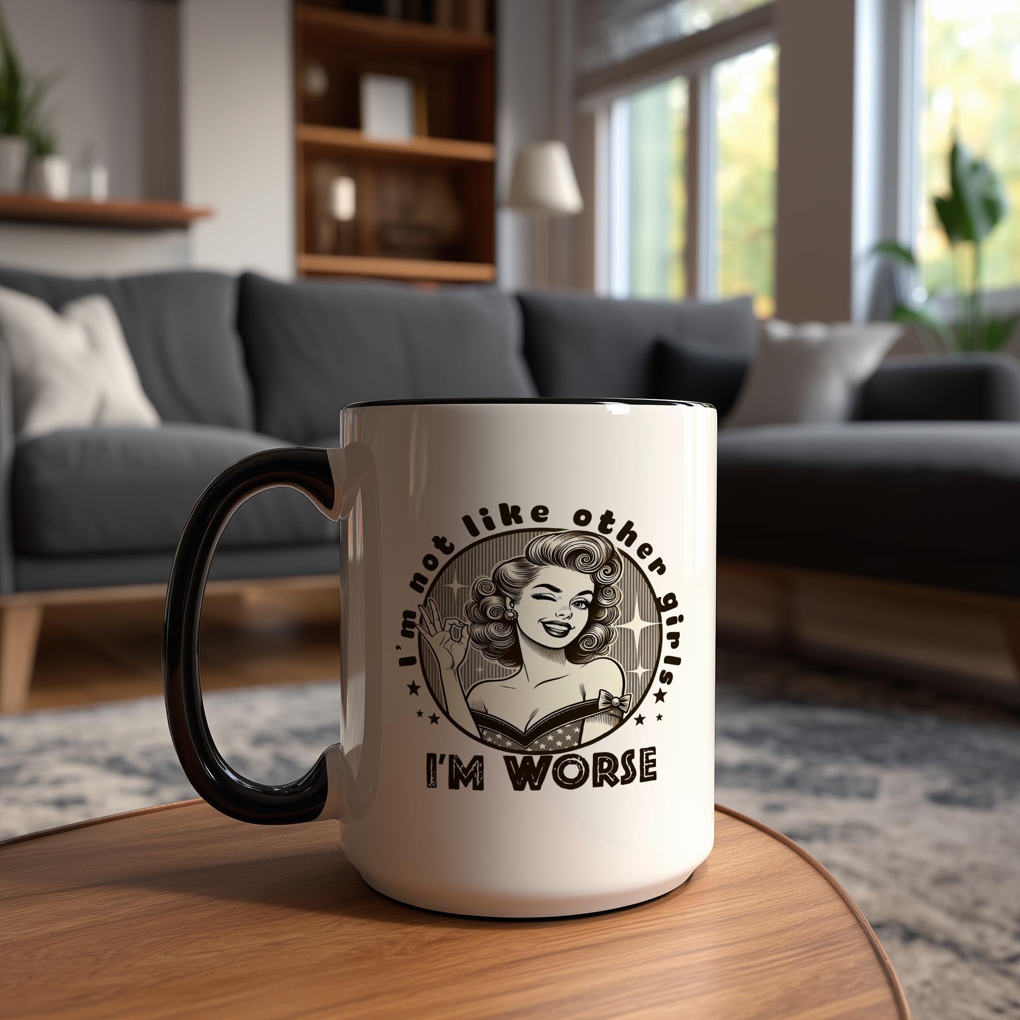 I'm Not Like Other Girls.... - Adult Humor Mug