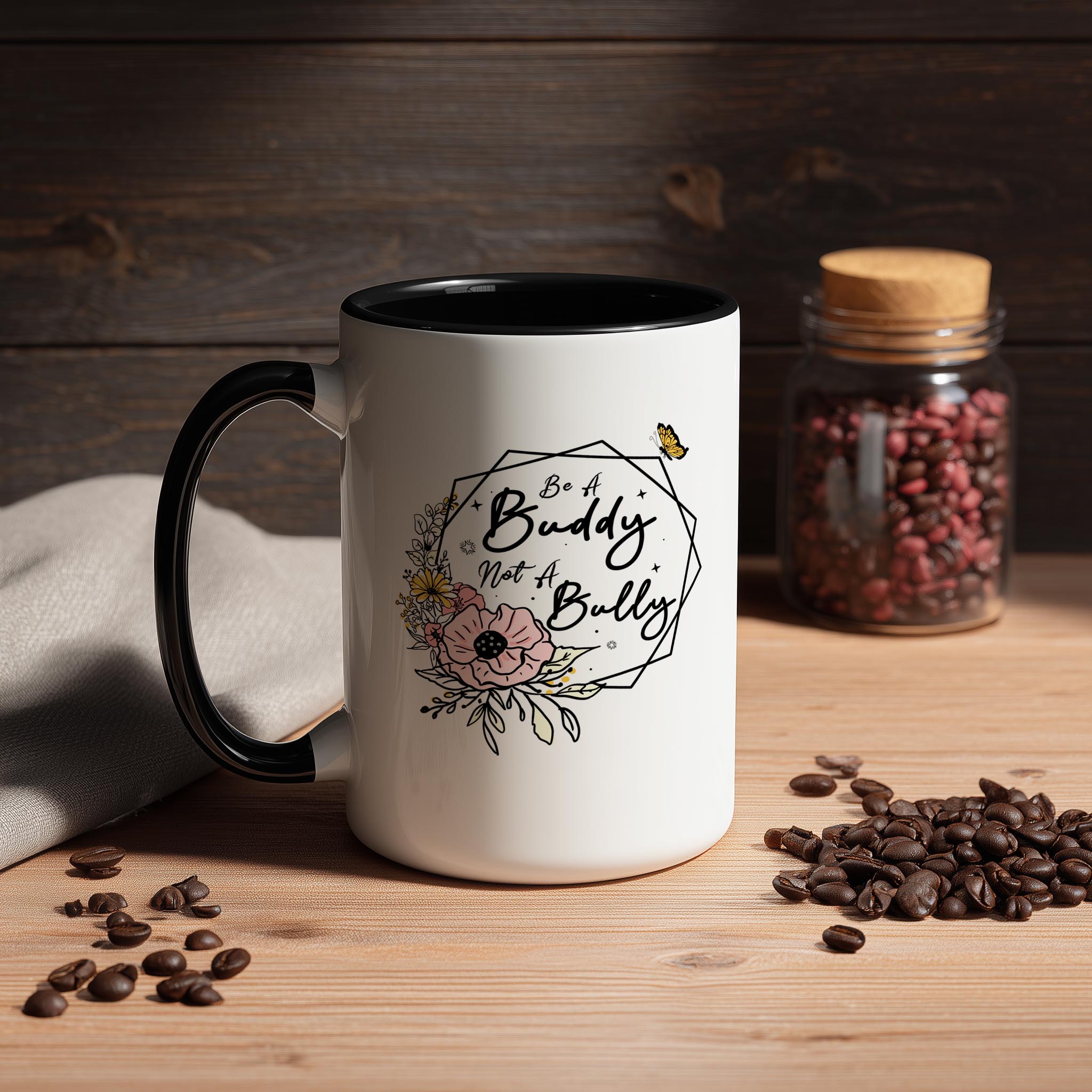 Be a Buddy. Not a Bully - Affirmation and Motivation Mug