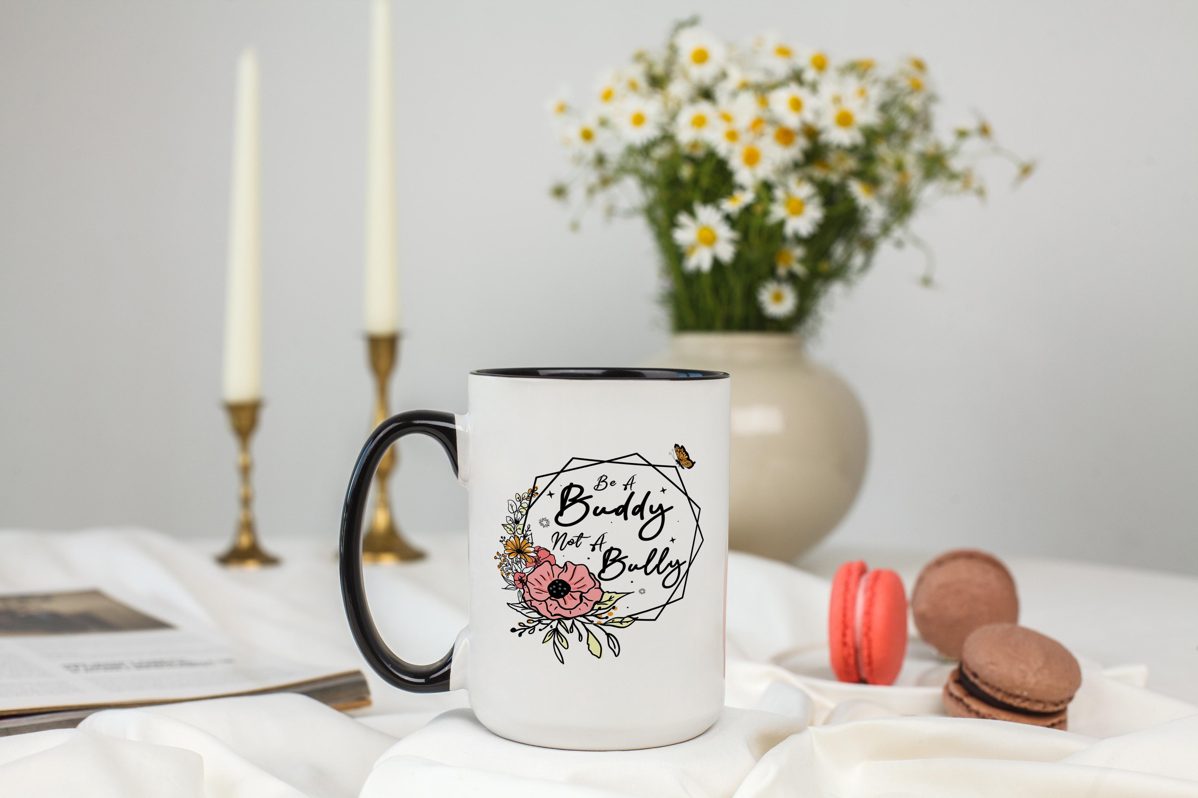 Be a Buddy. Not a Bully - Affirmation and Motivation Mug
