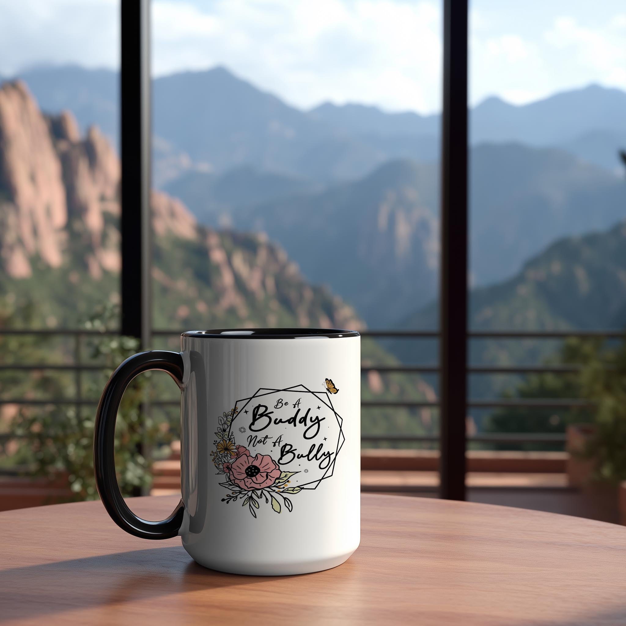 Be a Buddy. Not a Bully - Affirmation and Motivation Mug