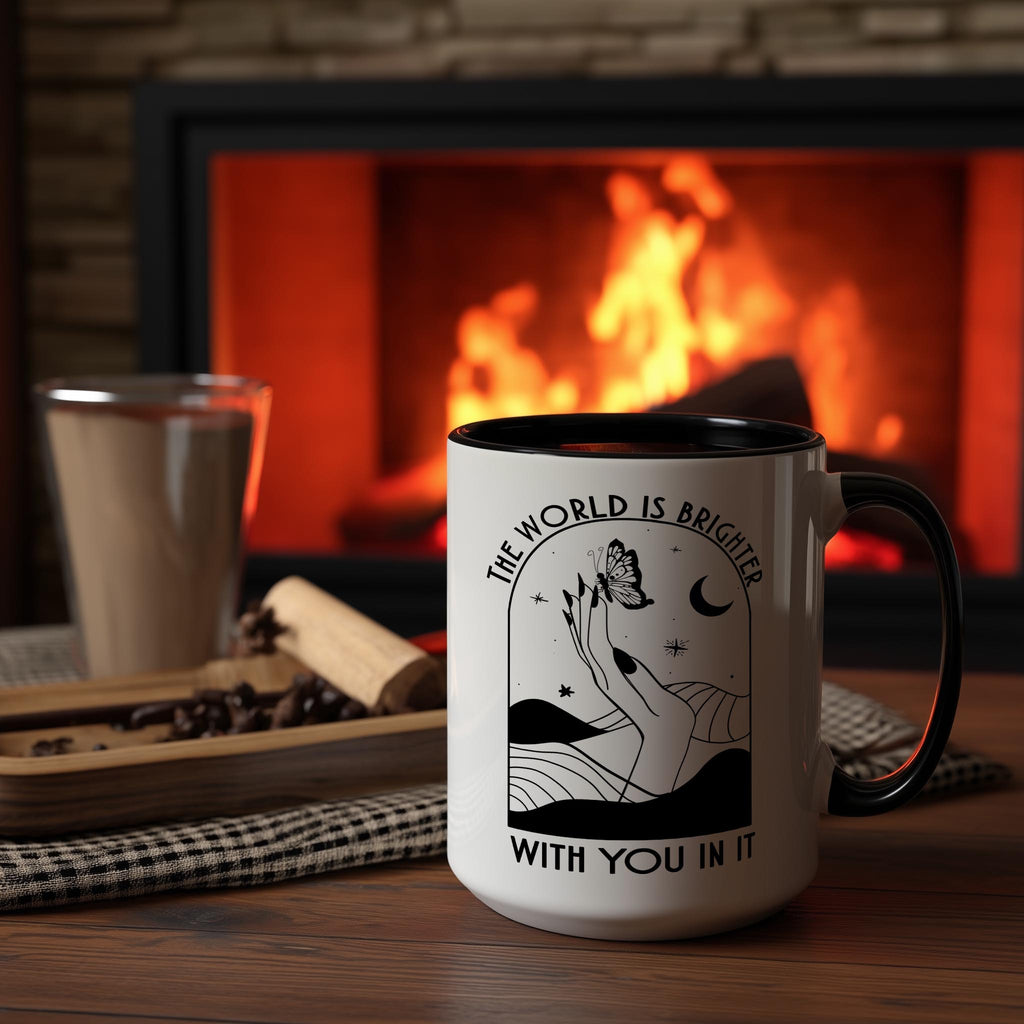 The World is Brighter With You in It - Affirmation and Motivaion Mug