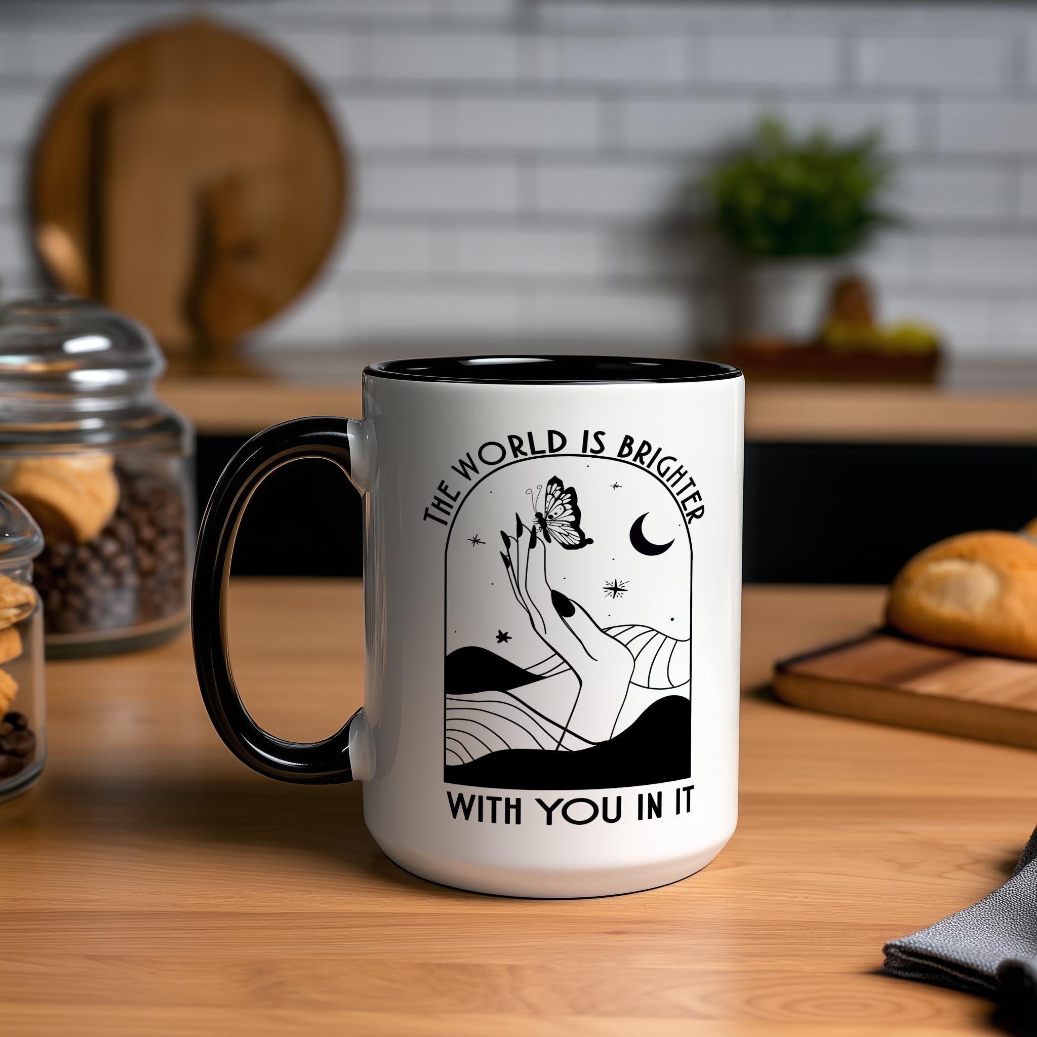The World is Brighter With You in It - Affirmation and Motivaion Mug